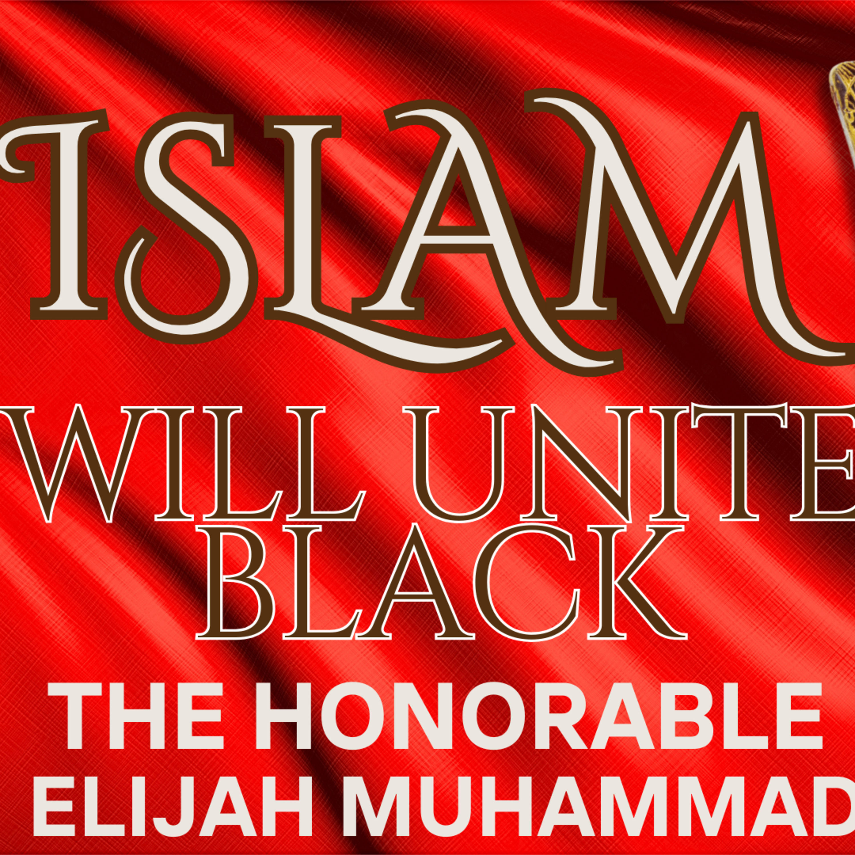 ISLAM WILL UNITE: A CONSCIOUS CORNER EXCLUSIVE-MESSENGER ELIJAH MUHAMMAD episode artwork