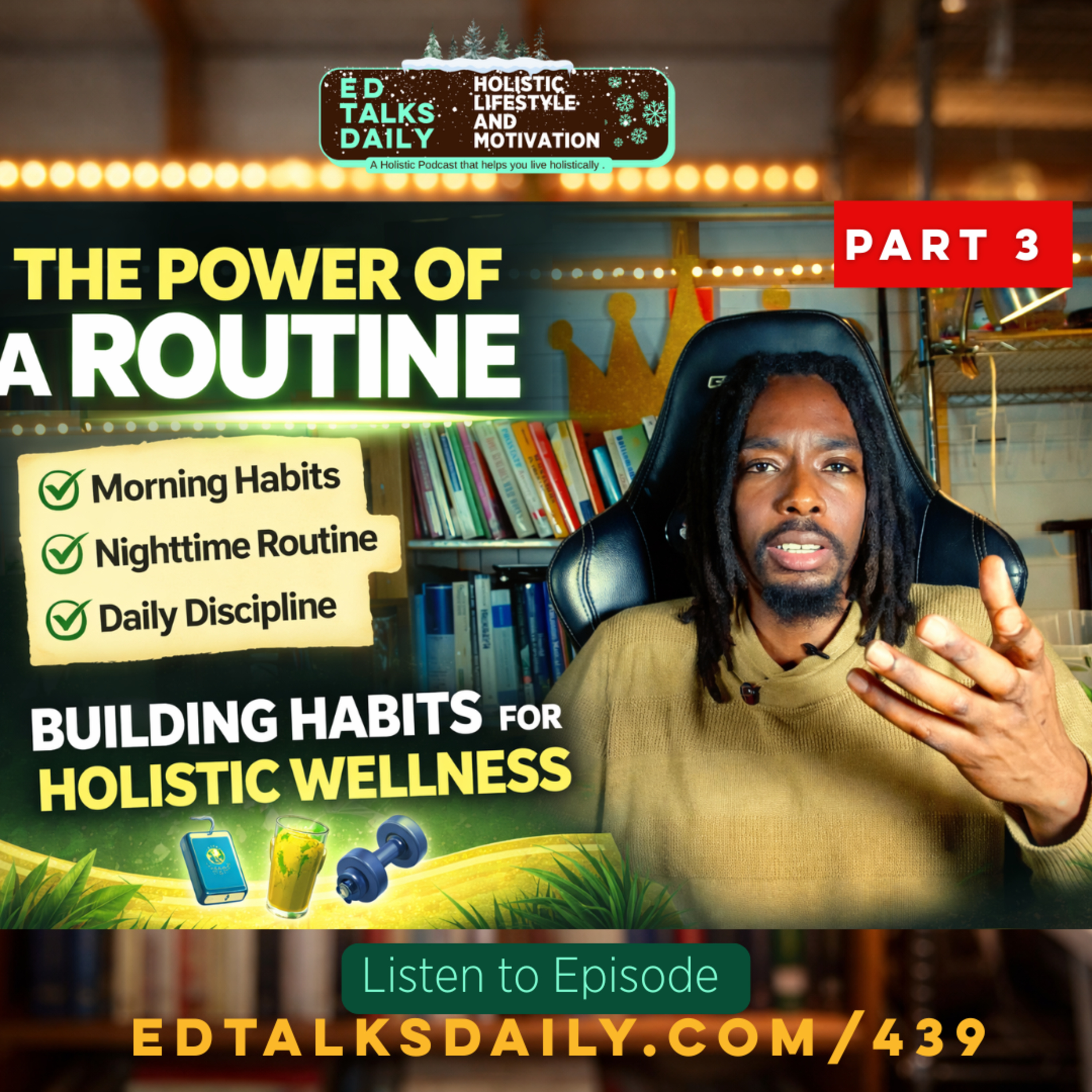 Building Habits for Holistic Wellness (Part 3): The Power of a Routine #439