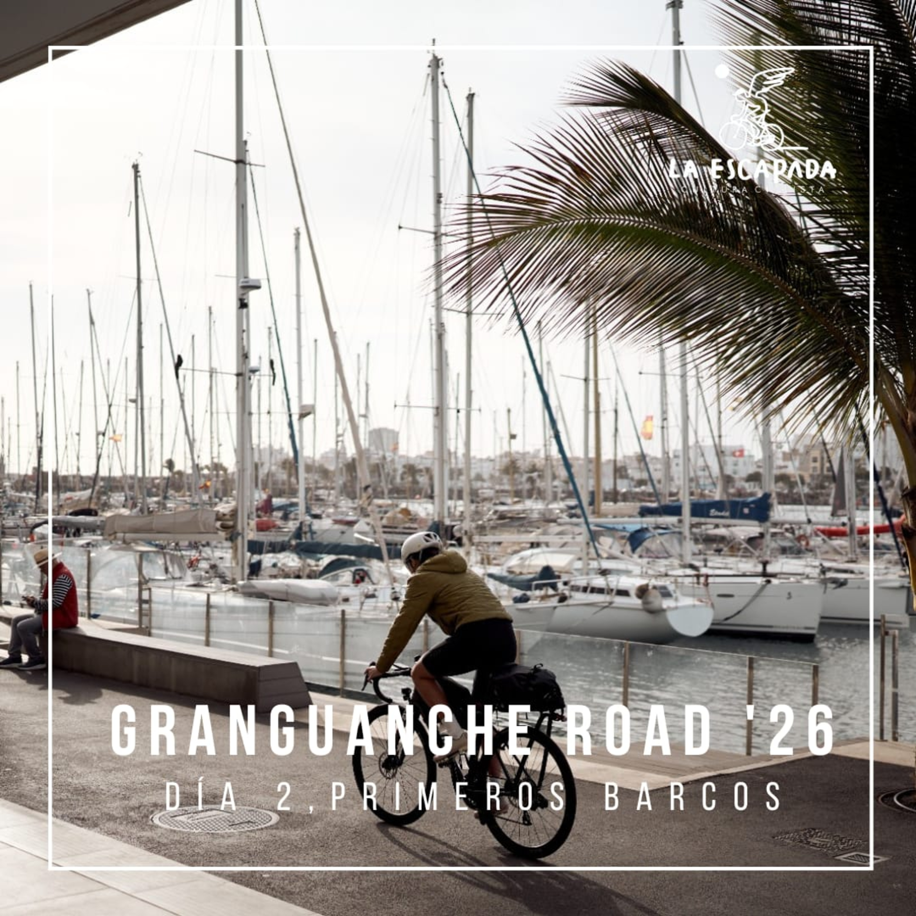 La Escapada #6x01-03 | Granguanche Road '26 | Día 2 Primeros Barcos