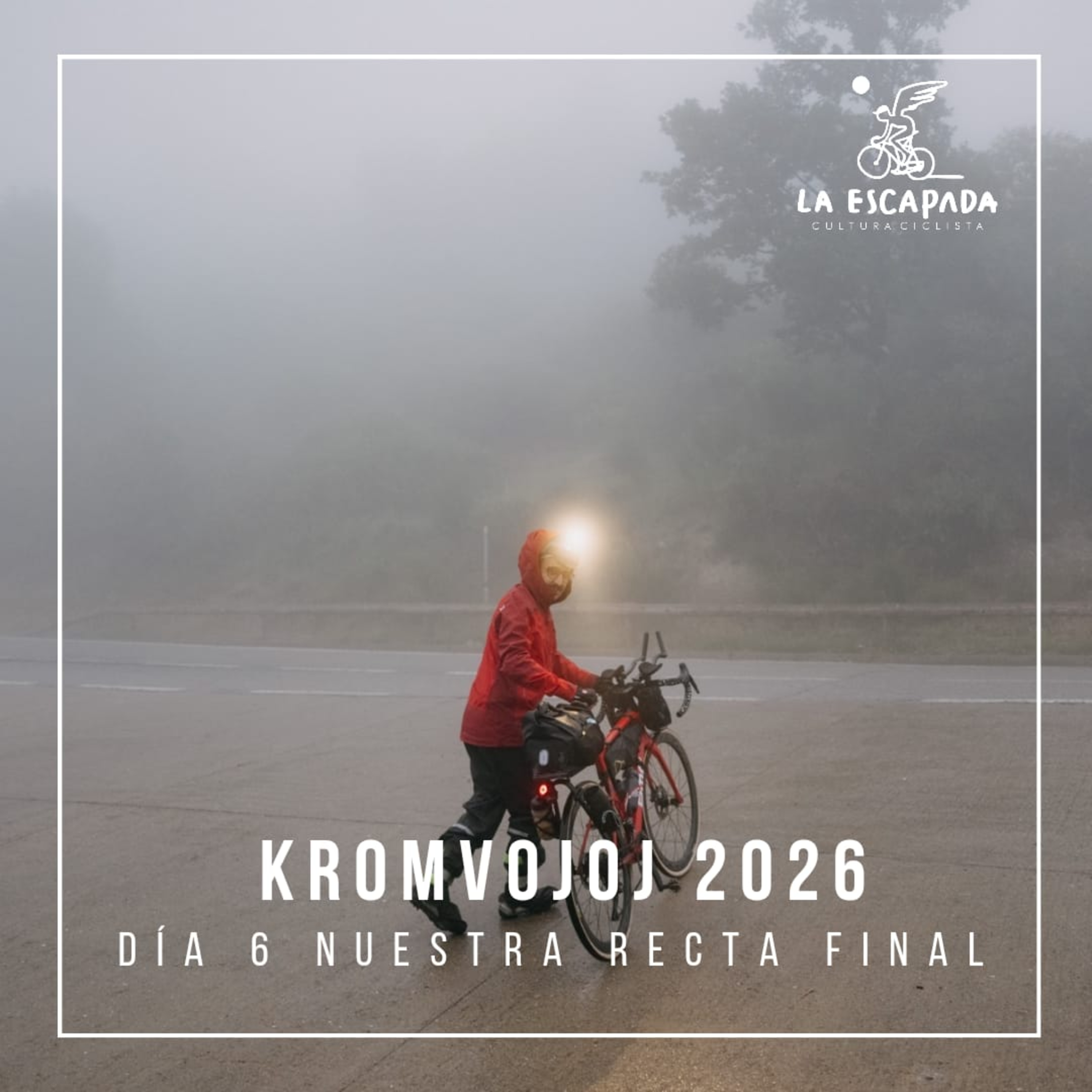 La Escapada #6x02-07 | Kromvojoj '26 | Día 6, nuestra recta final