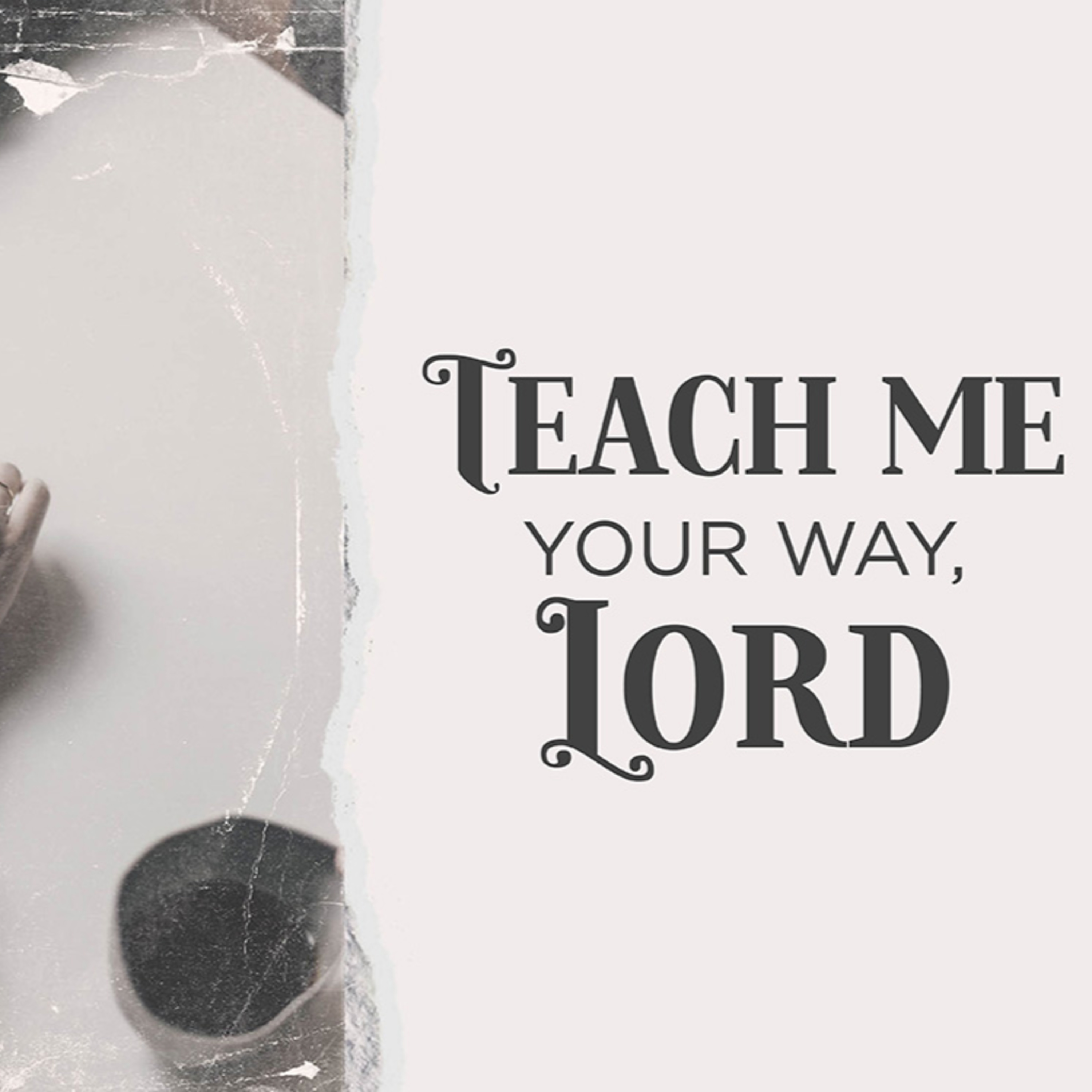Teach Me Your Way, Lord (Matt Albritton) episode artwork