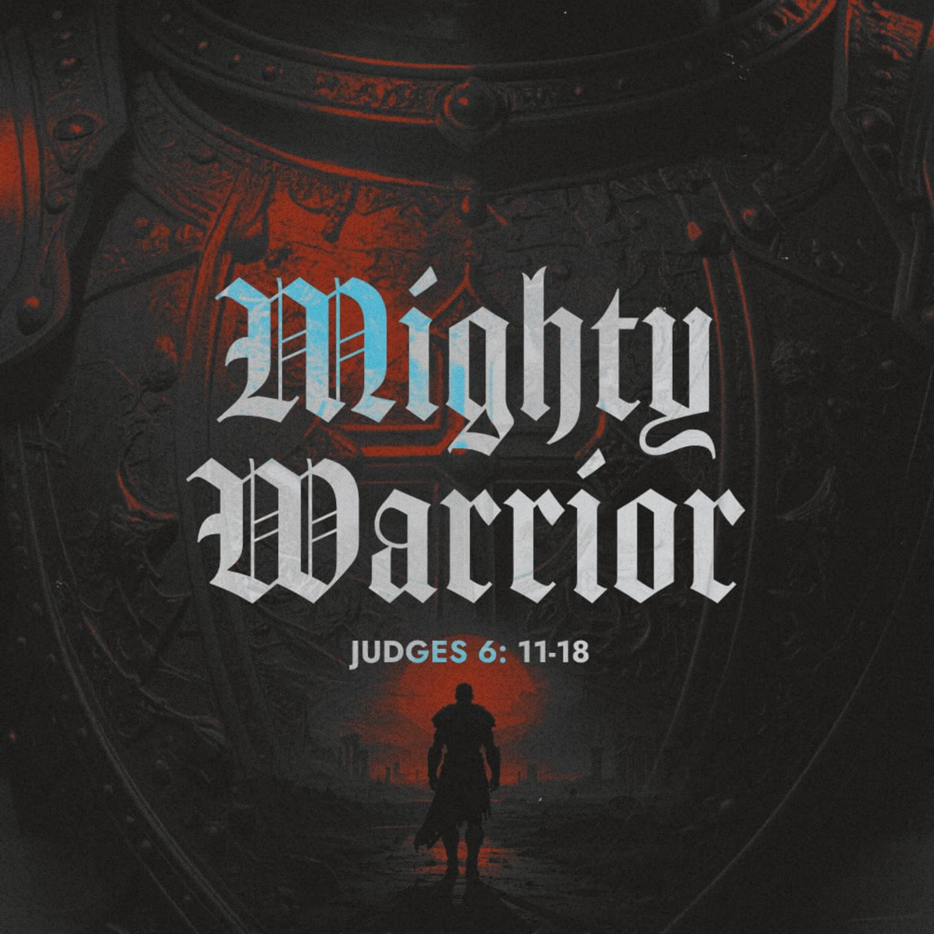Mighty Warrior | Judges 6:11-18 episode artwork
