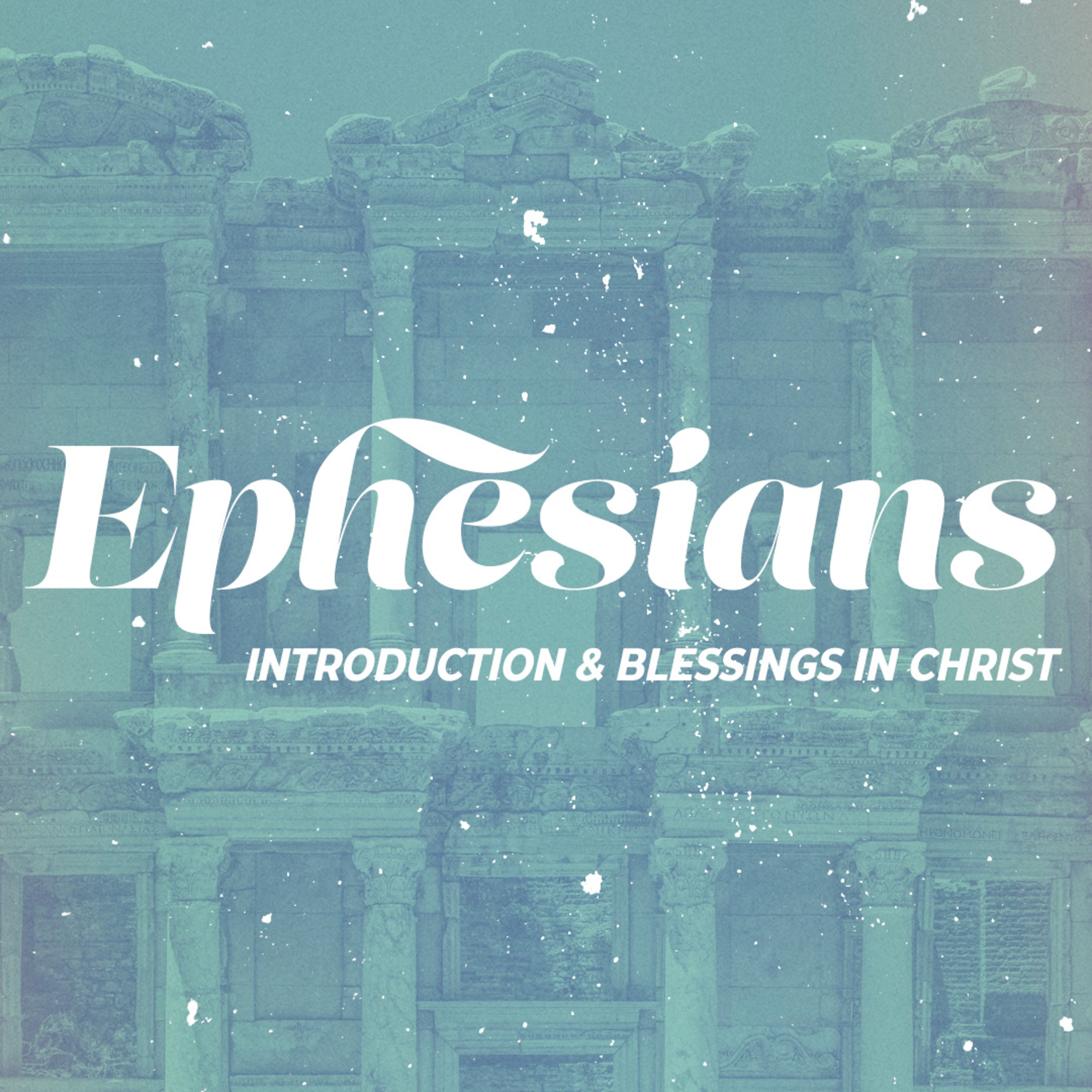 06.22.25 | |Introduction & Spiritual Blessings | Ephesians Wk.1 episode artwork