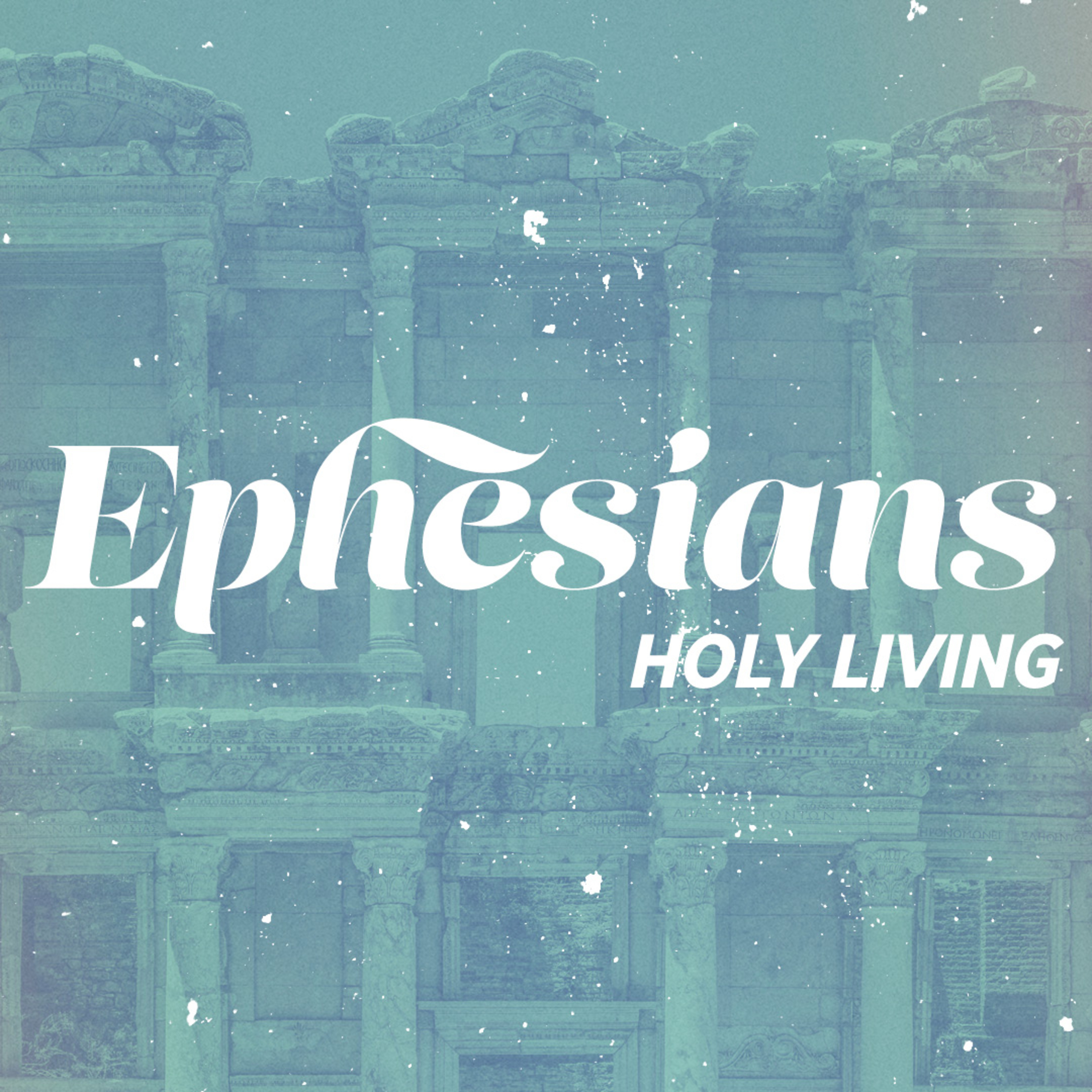 08.17.25 | Holy Living | Ephesians Wk. 8 episode artwork