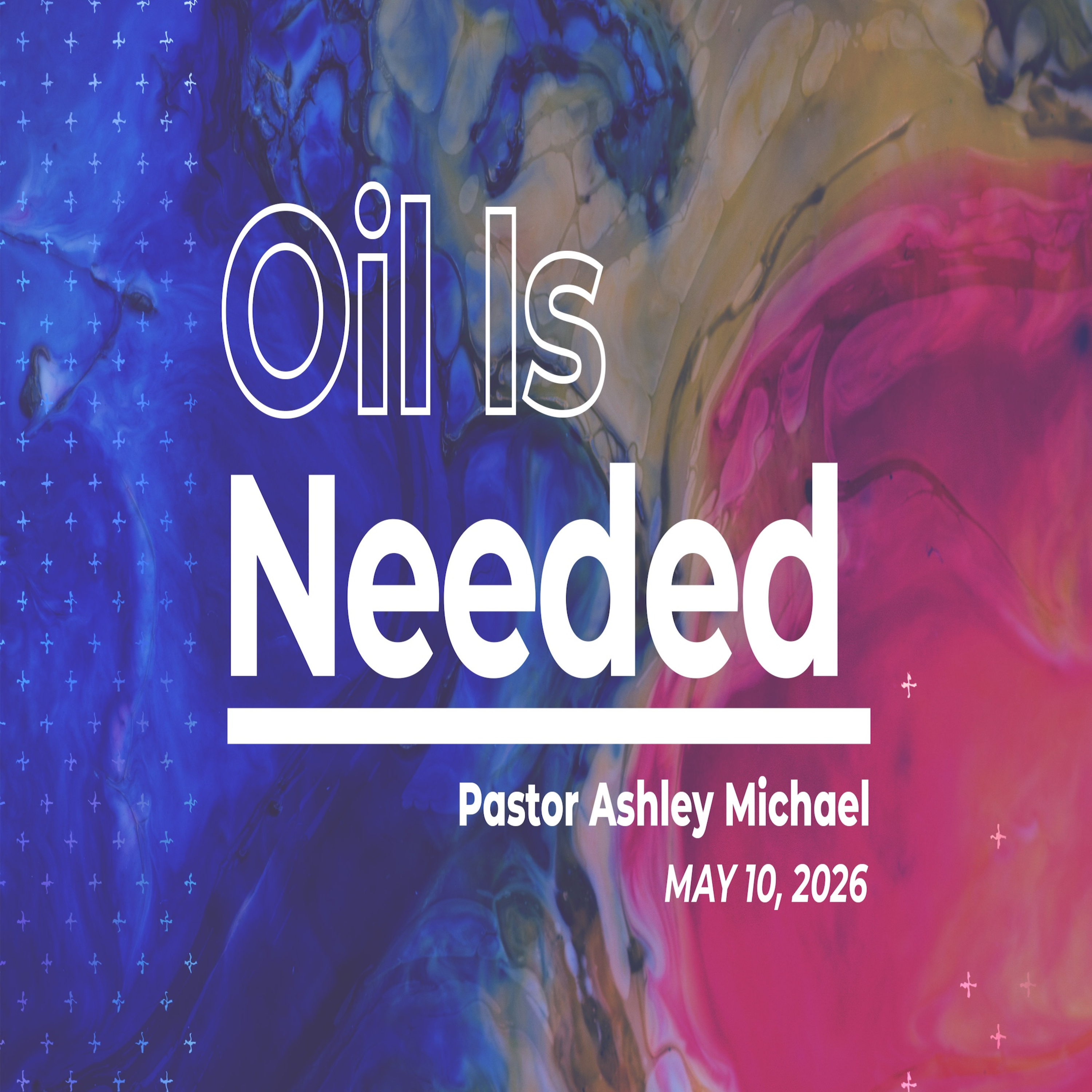 05.10.26 | Oil Is Needed - Mother's Day 2026 | Pastor Ashley Michael episode artwork
