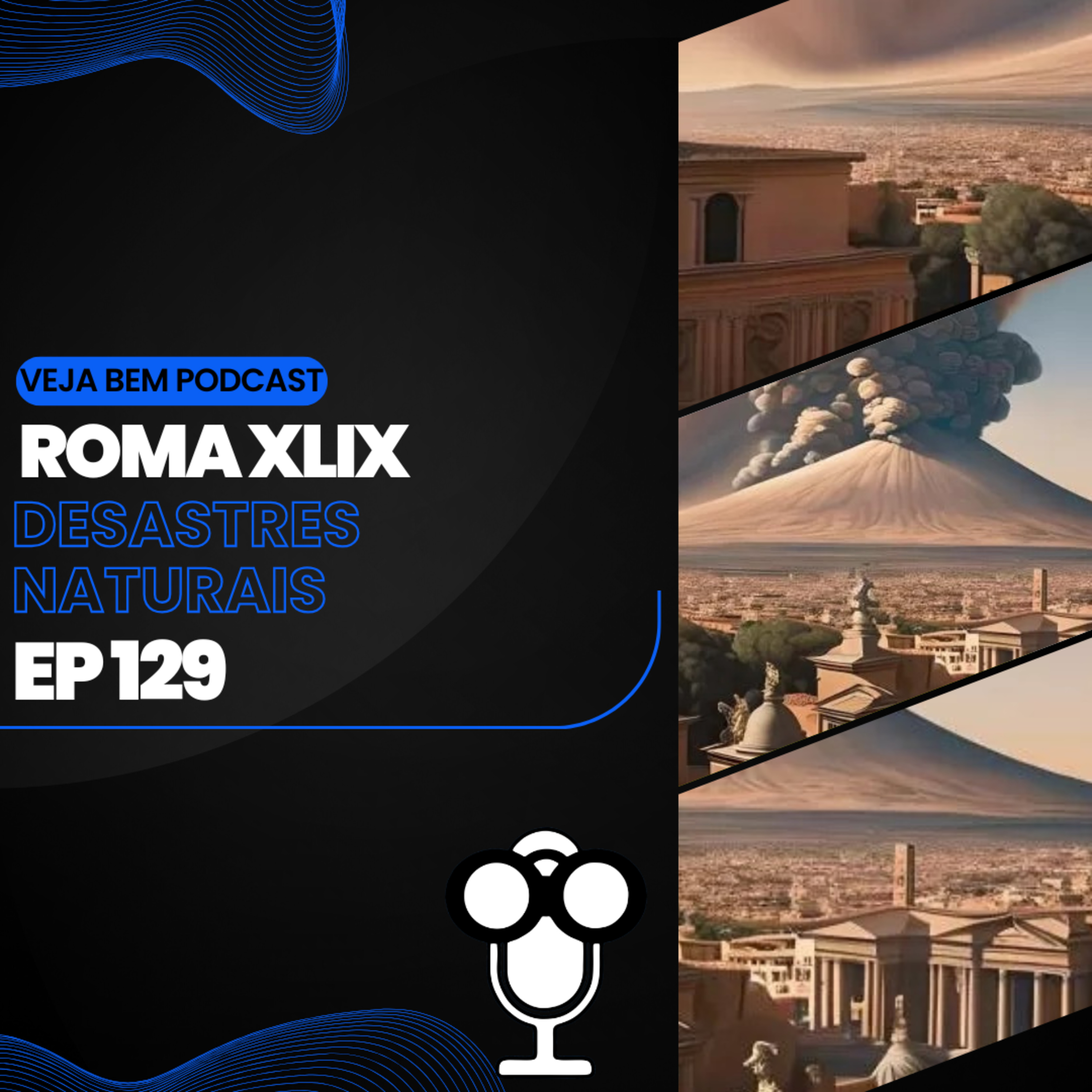 VBMais 129 - Roma XLIX - Desastres Naturais