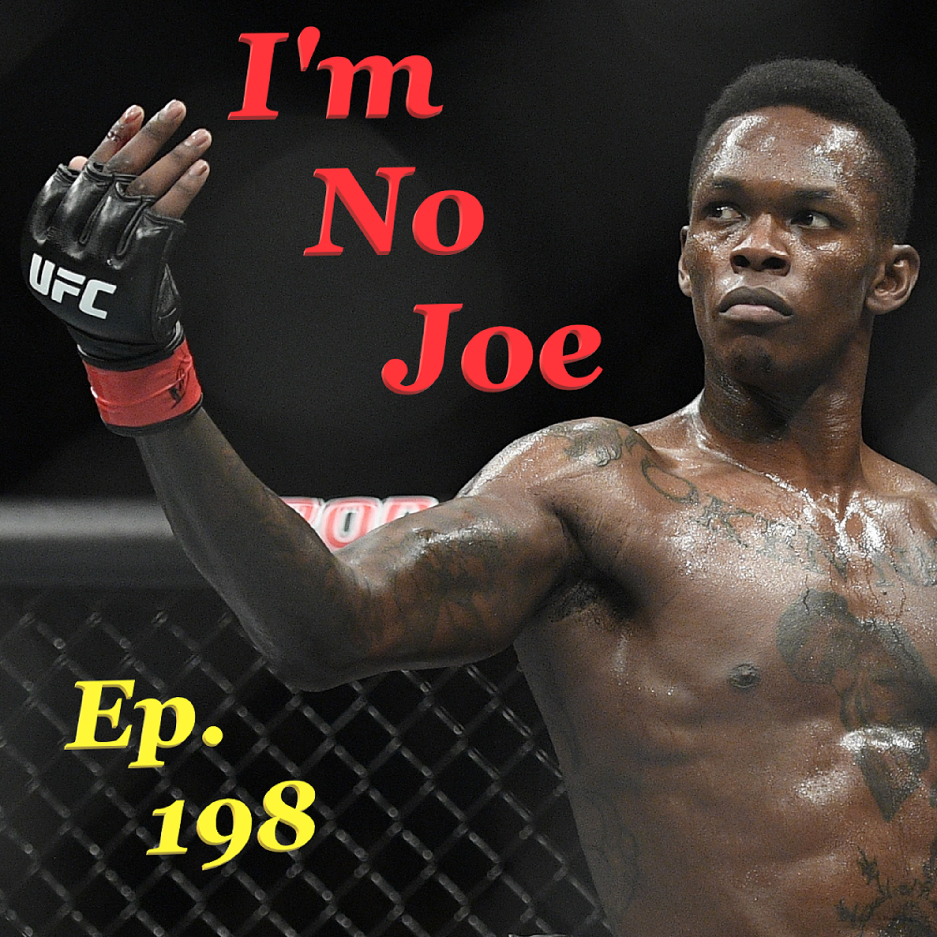 Ep. 198 - UFC doscientos ochenta y siete esta loca! Welcome to Miami. - #ImNoJoePodcast #S8E11 episode artwork