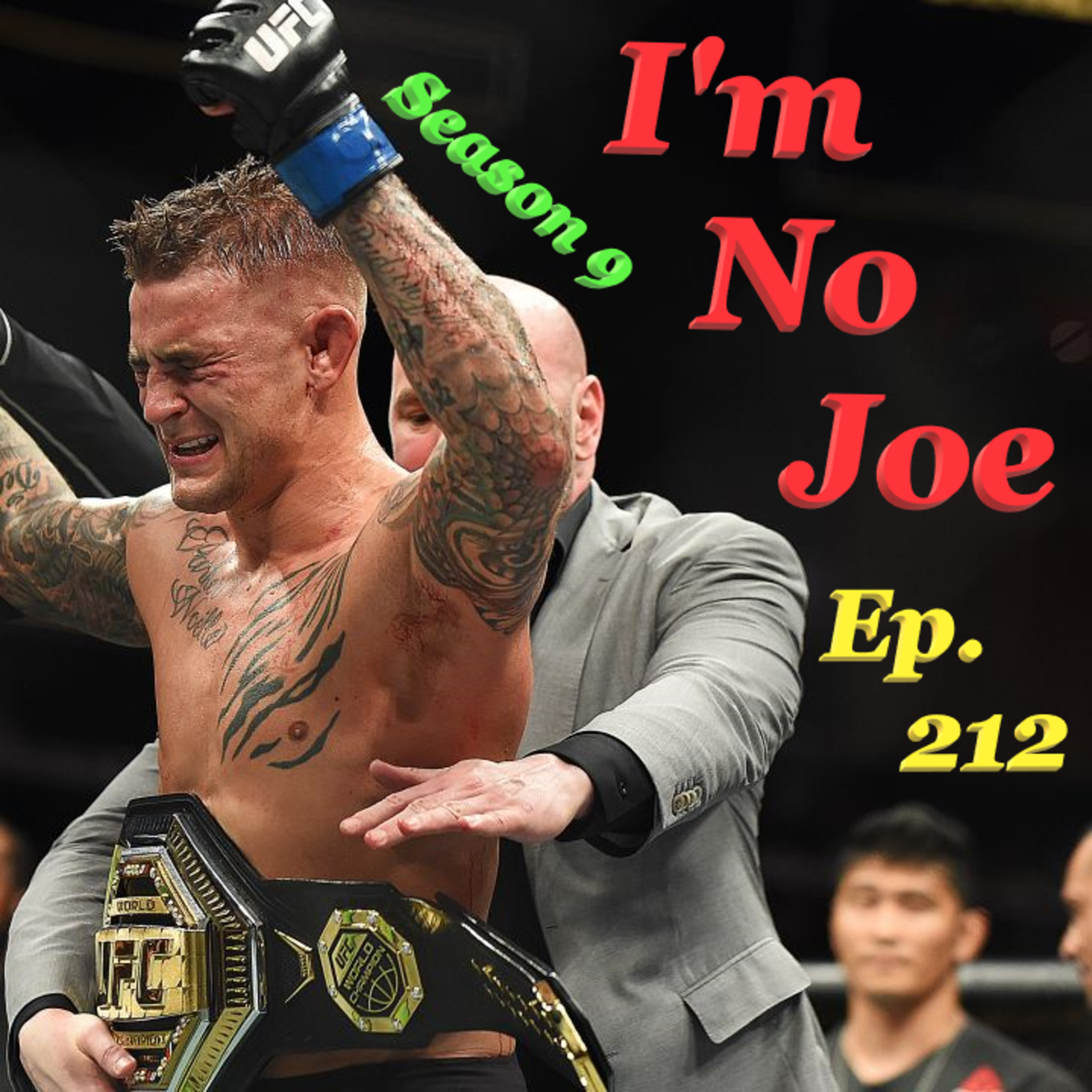 Ep. 212 - Is The BMF Next In Line For The Belt? UFC 290 & Season 9 KickOff - #ImNoJoePodcast #S9E1 episode artwork
