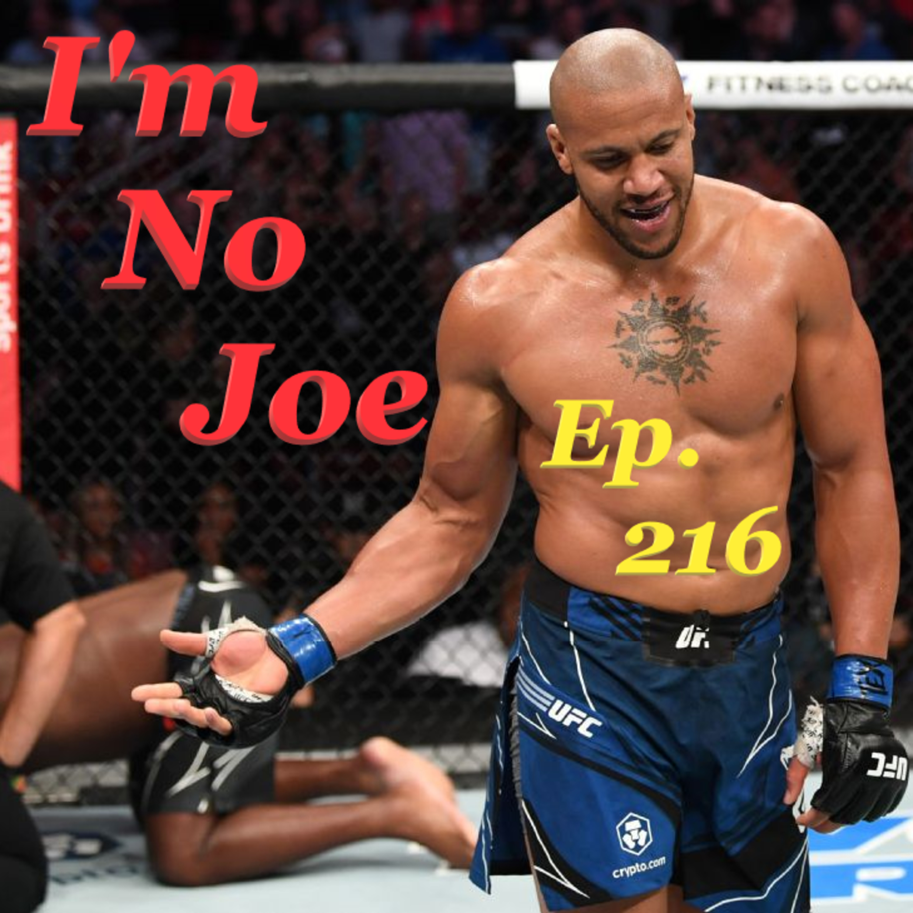 Ep. 216 - *ahem* Alors c’est l’UFC Paris ? - #ImNoJoePodcast #S9E5 episode artwork
