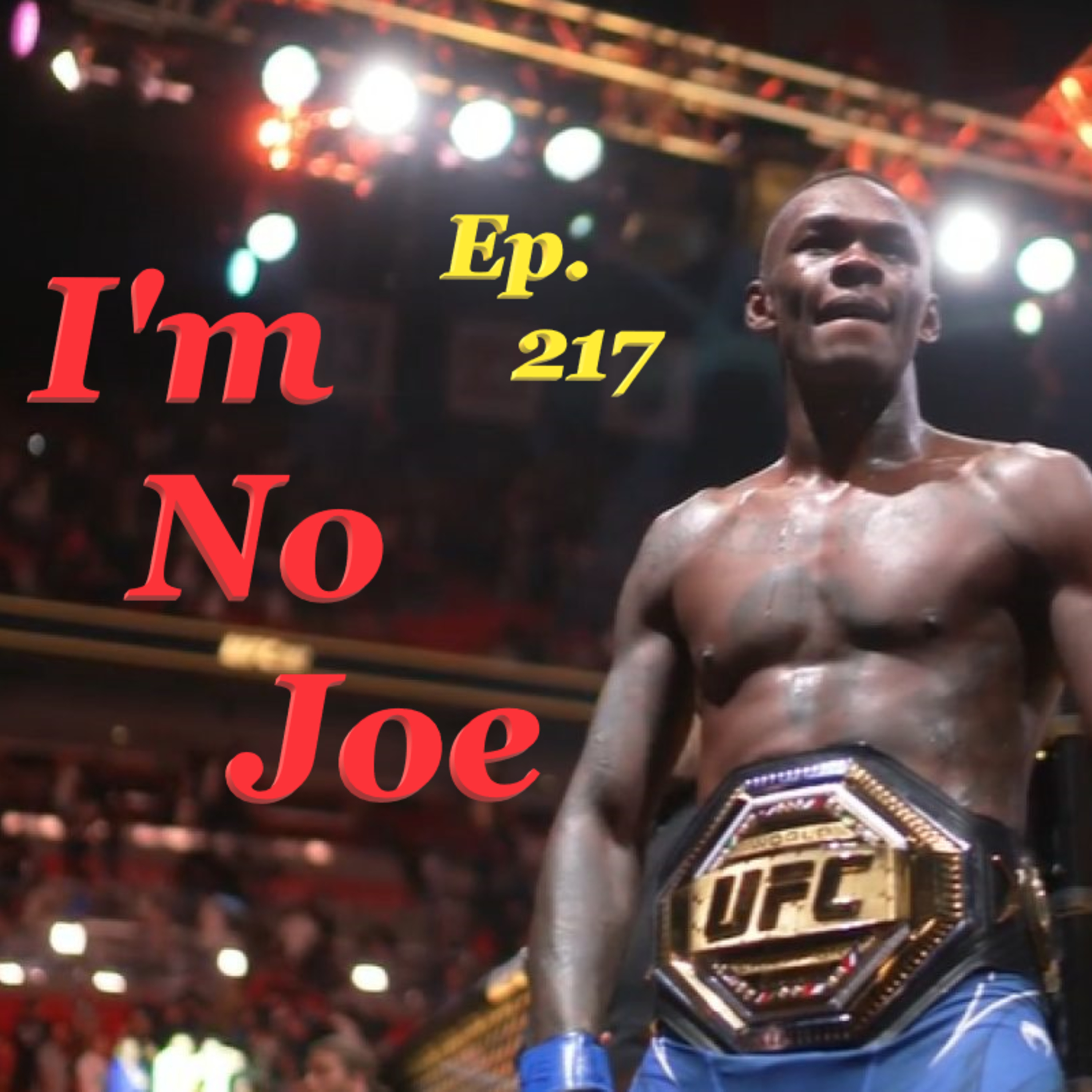 Ep. 217 - Toss Another Sean On The Barbie, Mate! UFC 293 Friday Show - #ImNoJoePodcast #S9E6 episode artwork