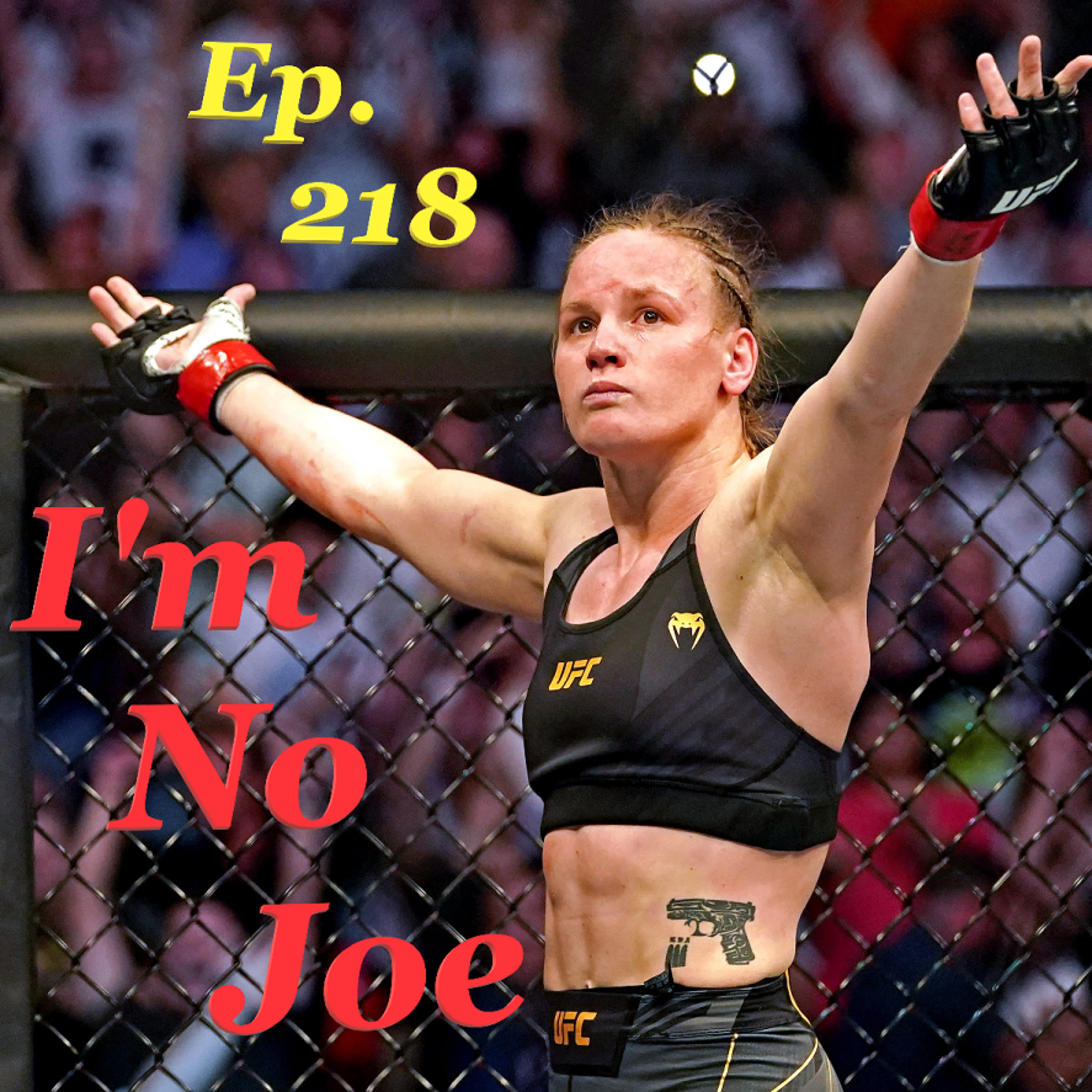 Ep. 218 - Esto es lo que UFC cree que te Mereces, Noche UFC - #ImNoJoePodcast #S9E7 episode artwork
