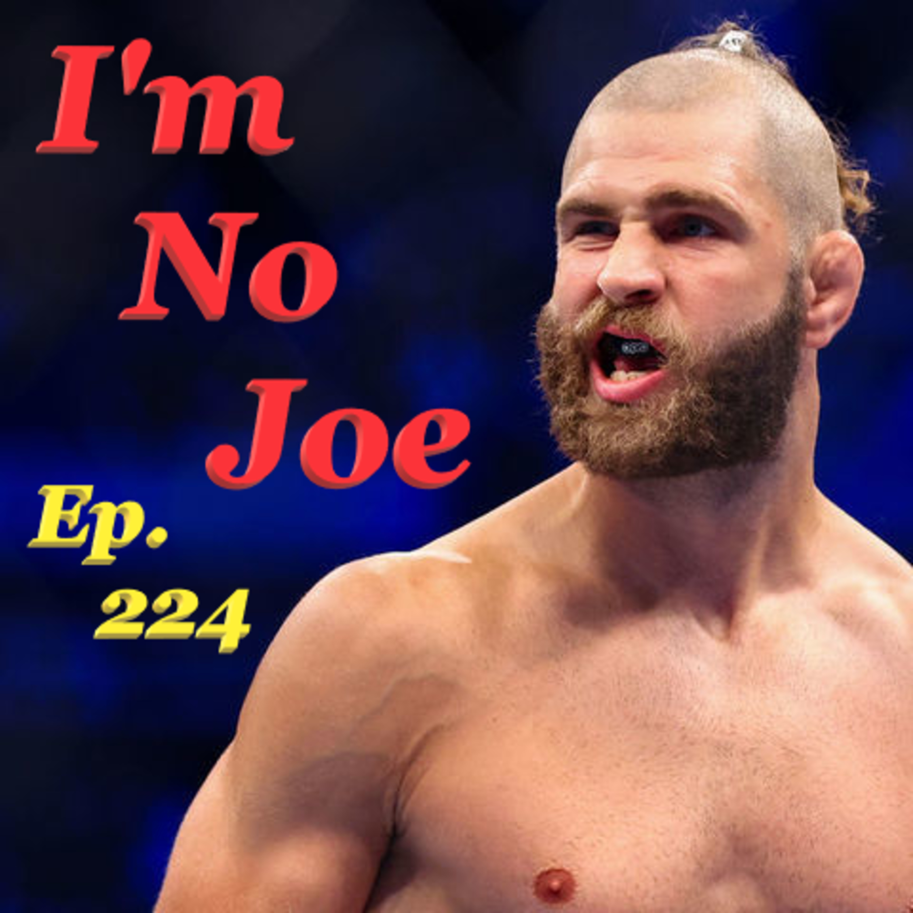 Ep. 224 - Oh Em Gee, They're Back At M.S.G.! UFC 295 Is Finally Upon Us! - #ImNoJoePodcast #S9E13 episode artwork