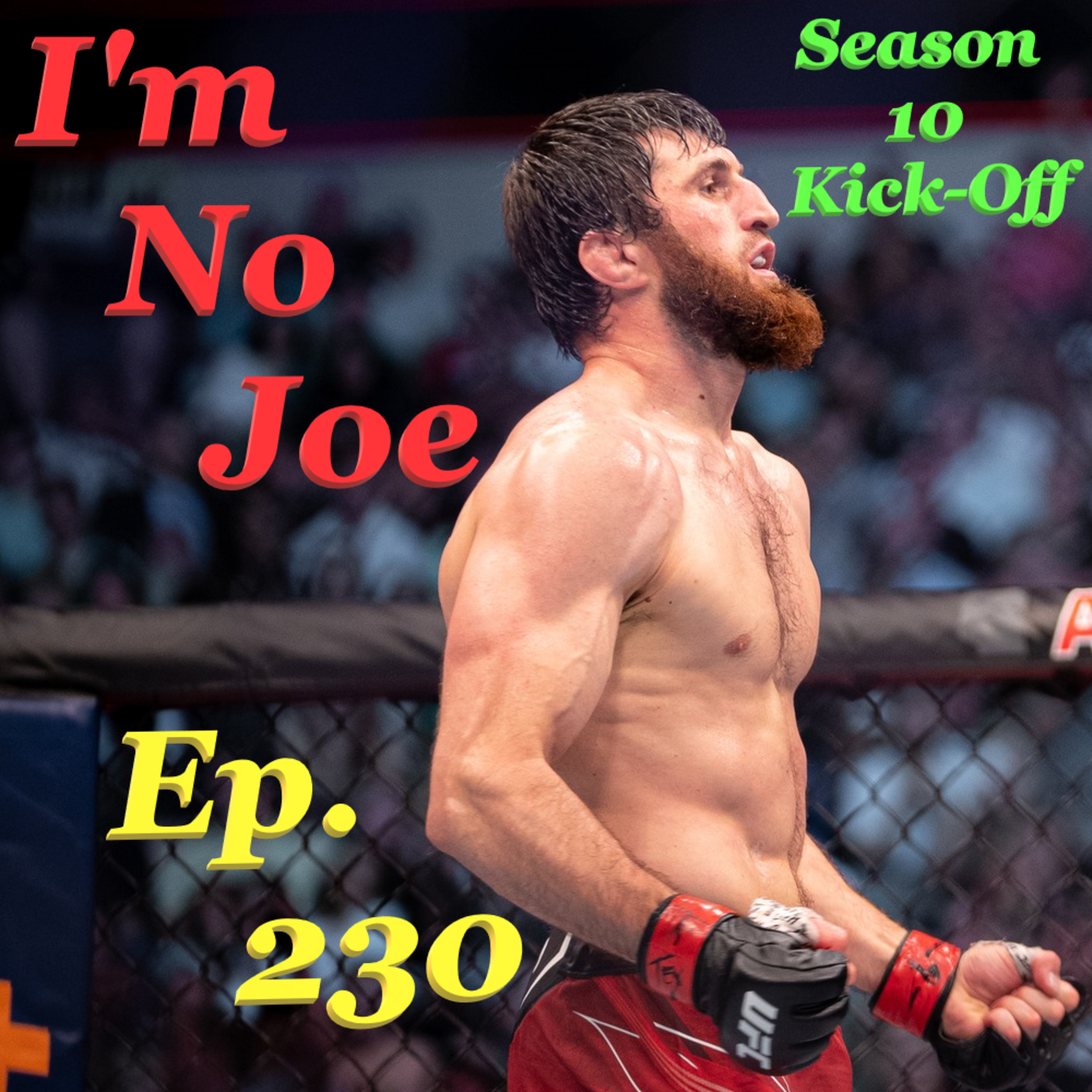 Ep. 230 - New Year, New Season- Same Old UFC Shenanigans - #ImNoJoePodcast #S10E1 episode artwork
