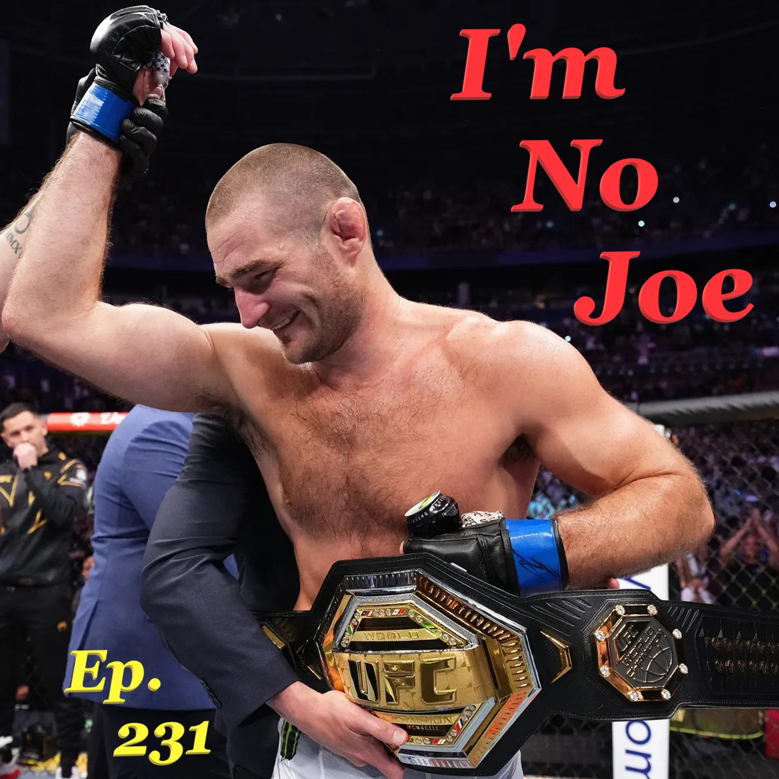Ep. 231 - First PPV Of 2024 Already, It's UFC 297! Toronto, Here We Go! - #ImNoJoePodcast #S10E2 episode artwork