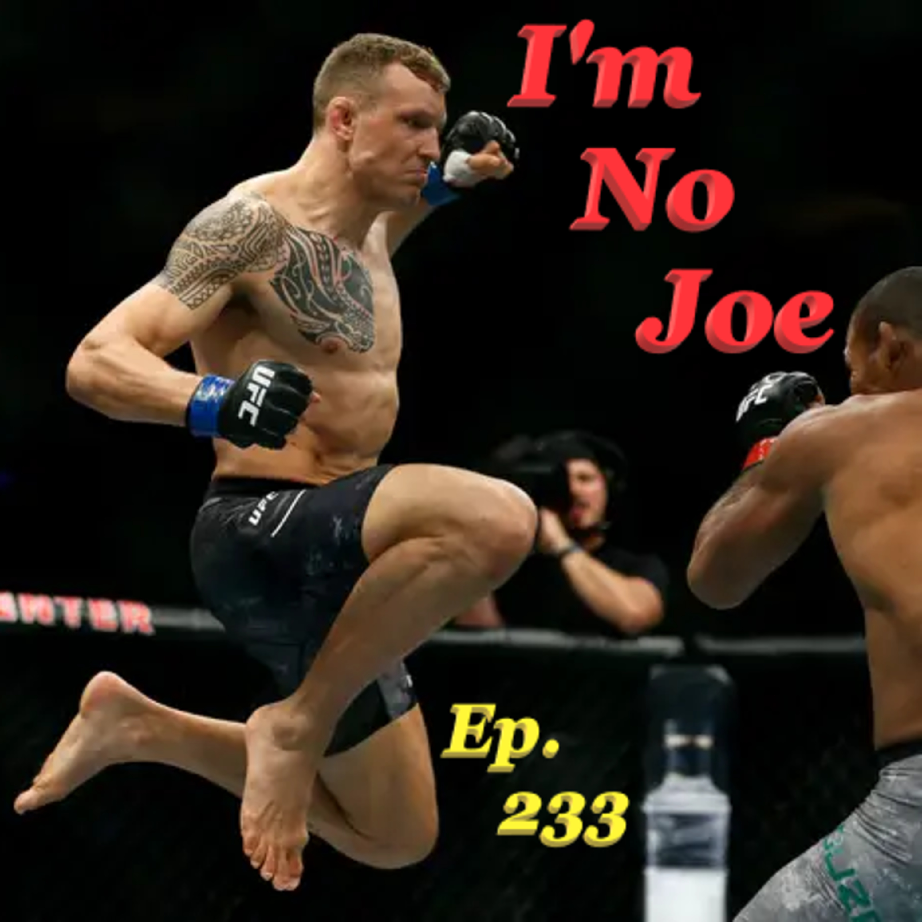 Ep. 233 - Gee, Another Apex Card For The UFC, Color Me Surprised... - #ImNoJoePodcast #S10E4 episode artwork
