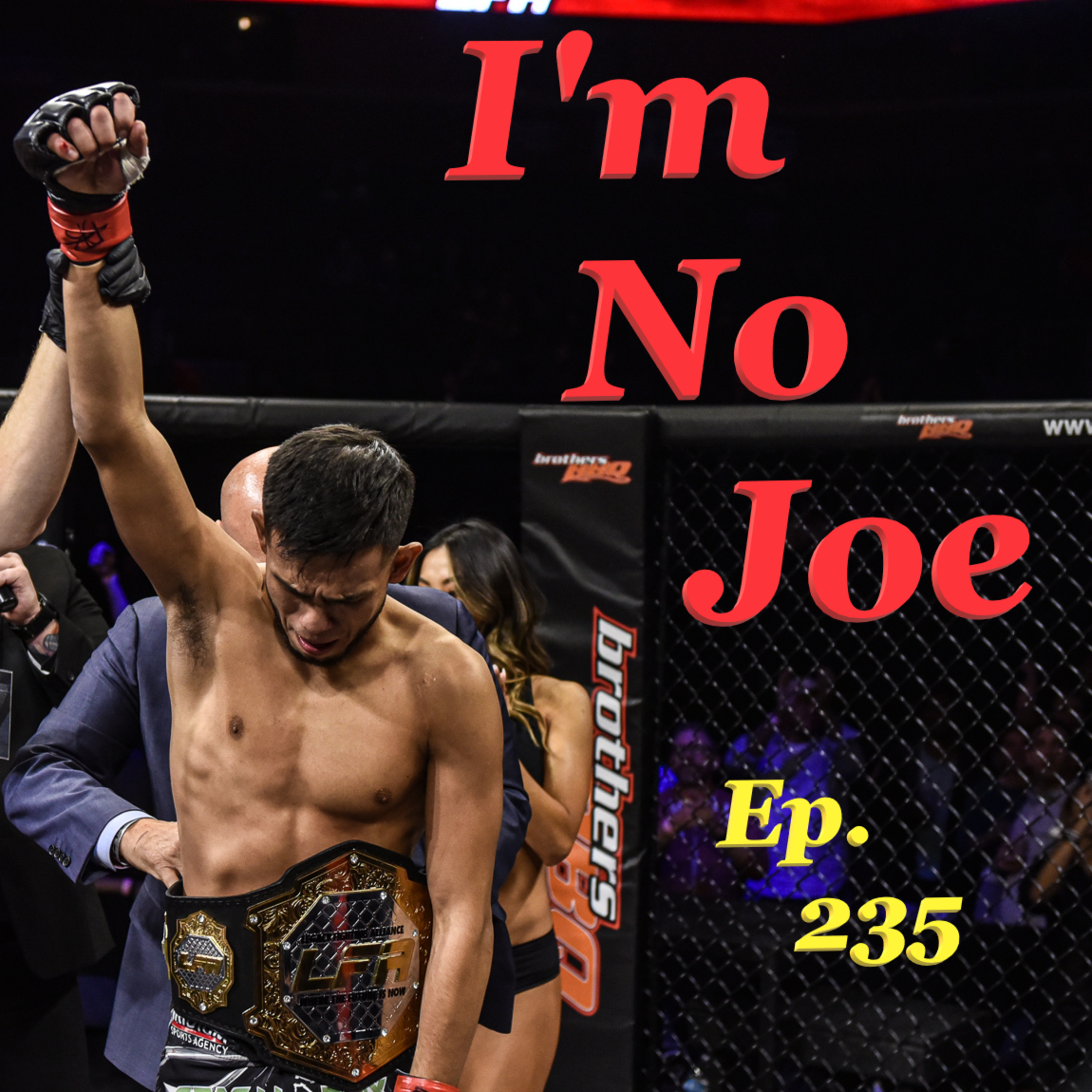 Ep. 235 - Going To Mexico City For The 1st Non-Hangover Card From The UFC? - #ImNoJoePodcast #S10E6 episode artwork