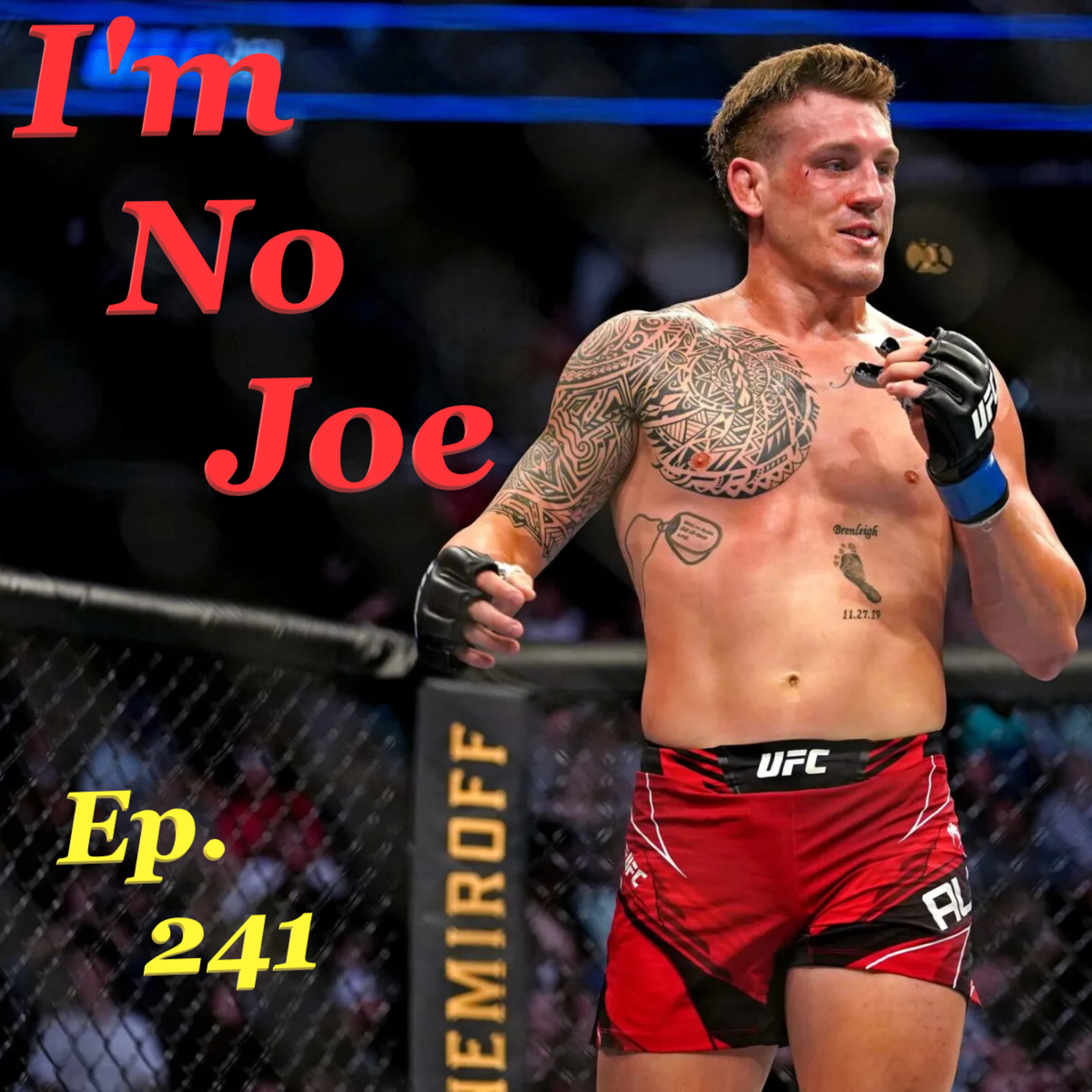 Ep. 241 - UFC 300 Is So Close You Can Smell It, Just One More Hangover... - #ImNoJoePodcast #S10E12 episode artwork