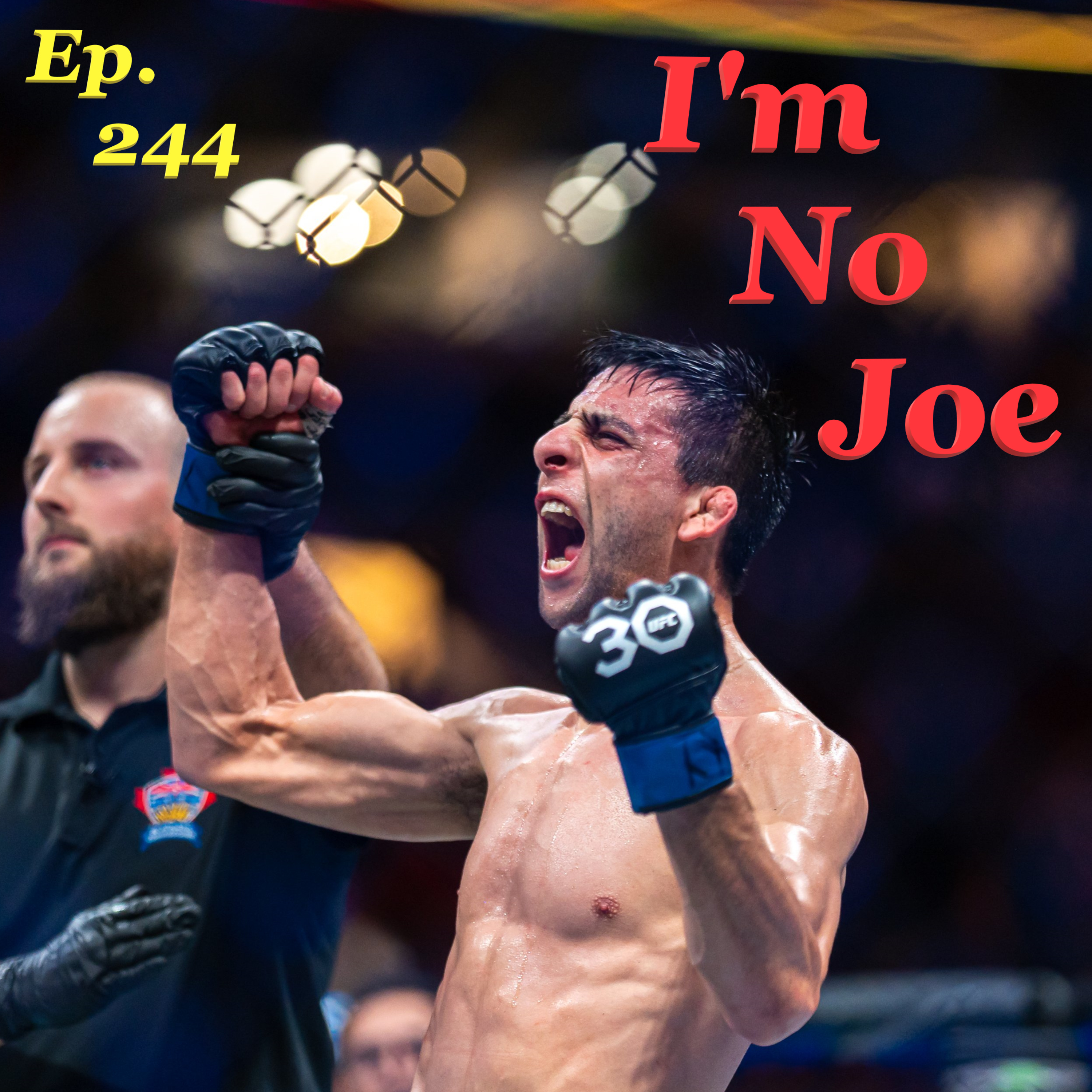 Ep. 244 - O UFC não se importa, Will Dana White Be In Rio Saturday? - #ImNoJoePodcast #S10E15 episode artwork