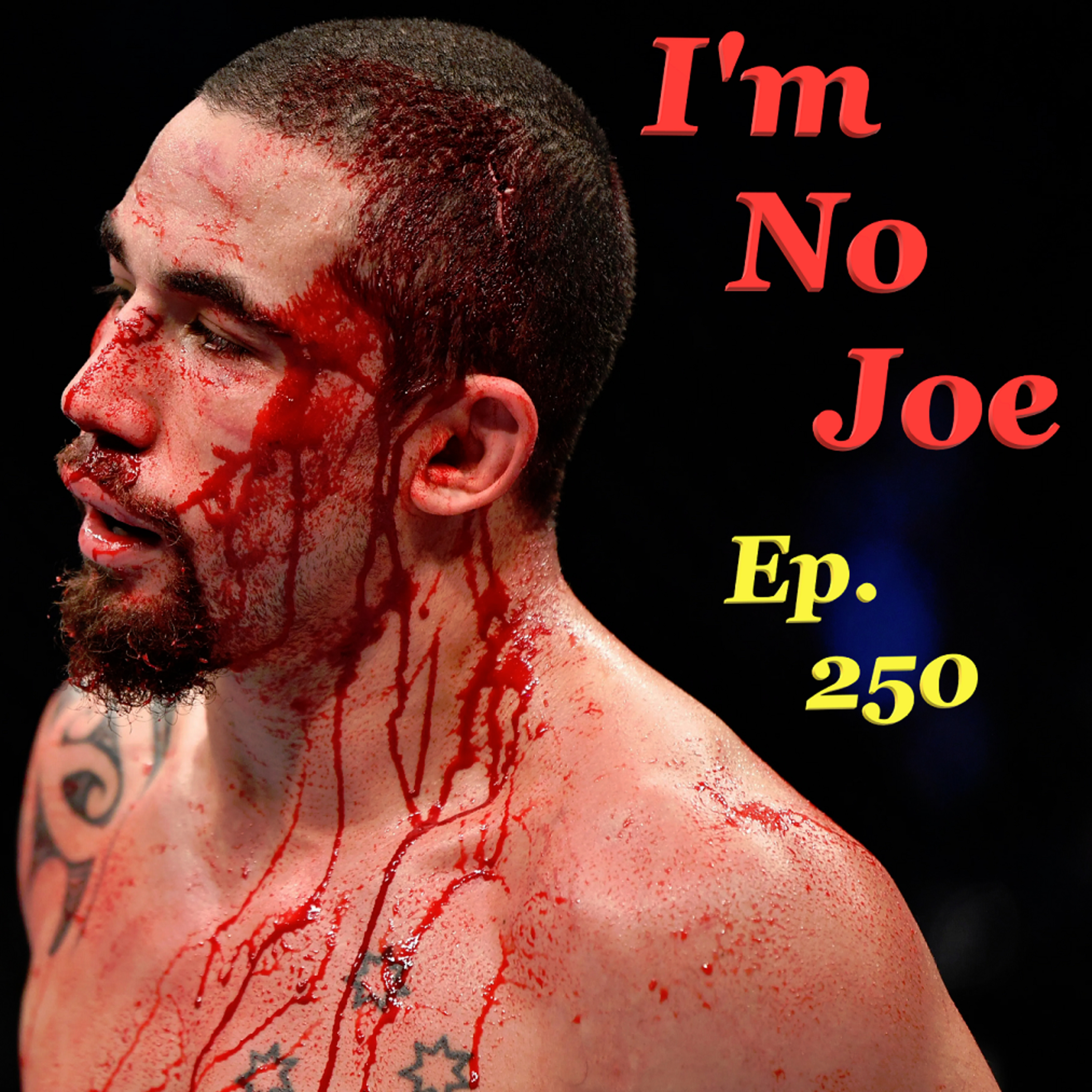 Ep. 250 - How Well Can The UFC Do In #RiyadhSeason , Plus PFLator? Nice. - #ImNoJoePodcast #S10E21 episode artwork