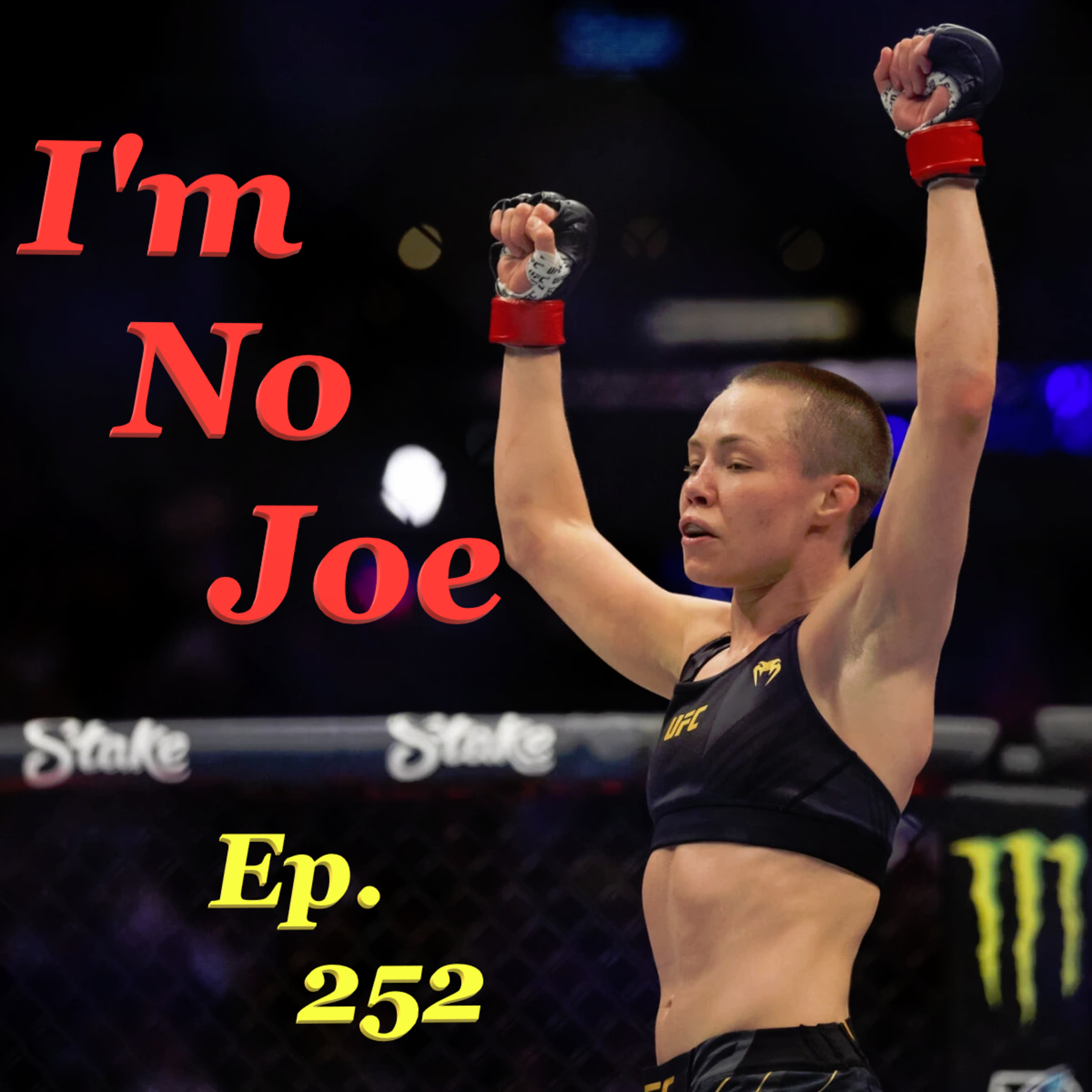 Ep. 252 - Can Rose & The UFC Give Us That Rocky Mountain High Once Again? - #ImNoJoePodcast #S10E23 episode artwork