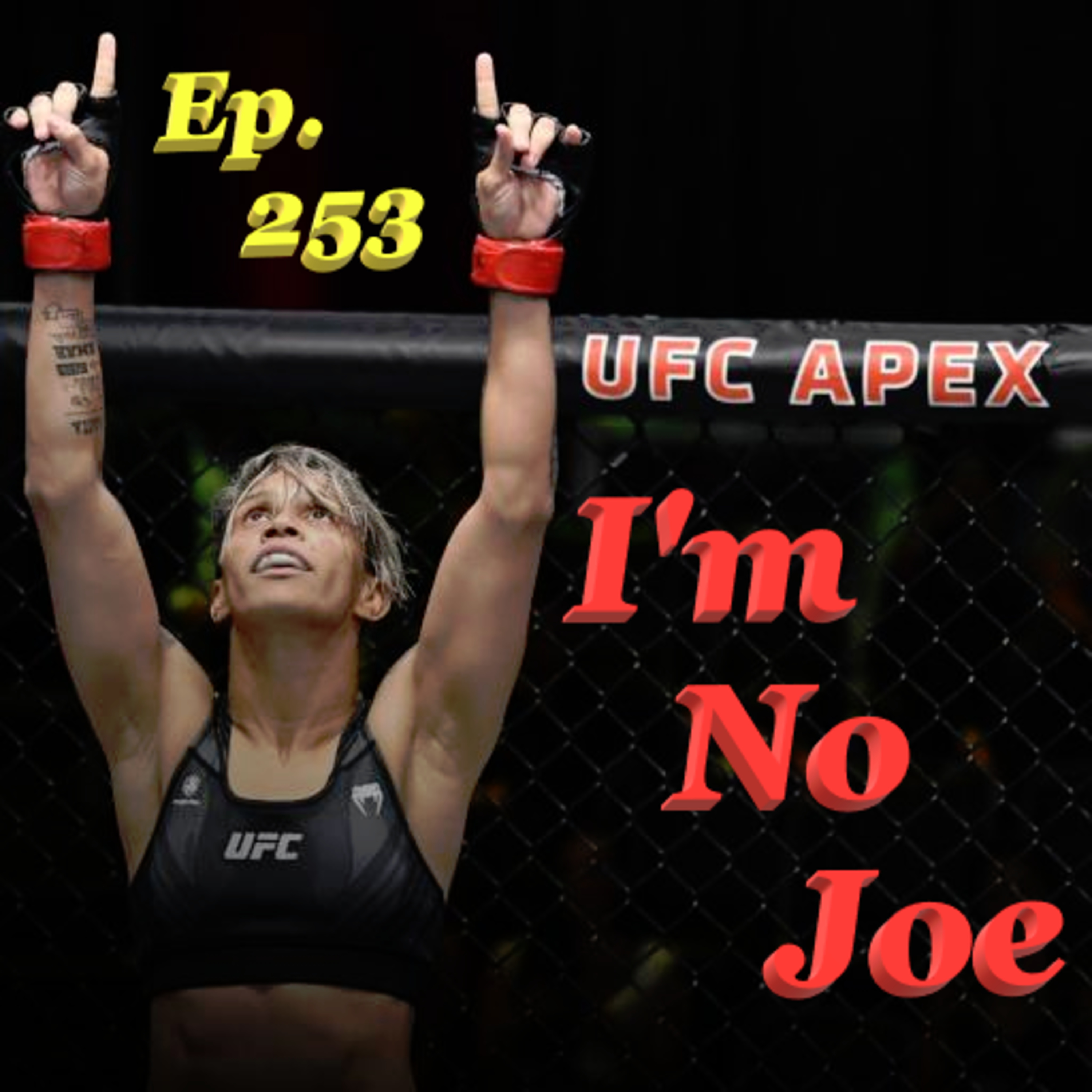 Ep. 253 - This Manchester PreHangover Card From The UFC Is A Bit Daft, No? - #ImNoJoePodcast #S10E24 episode artwork