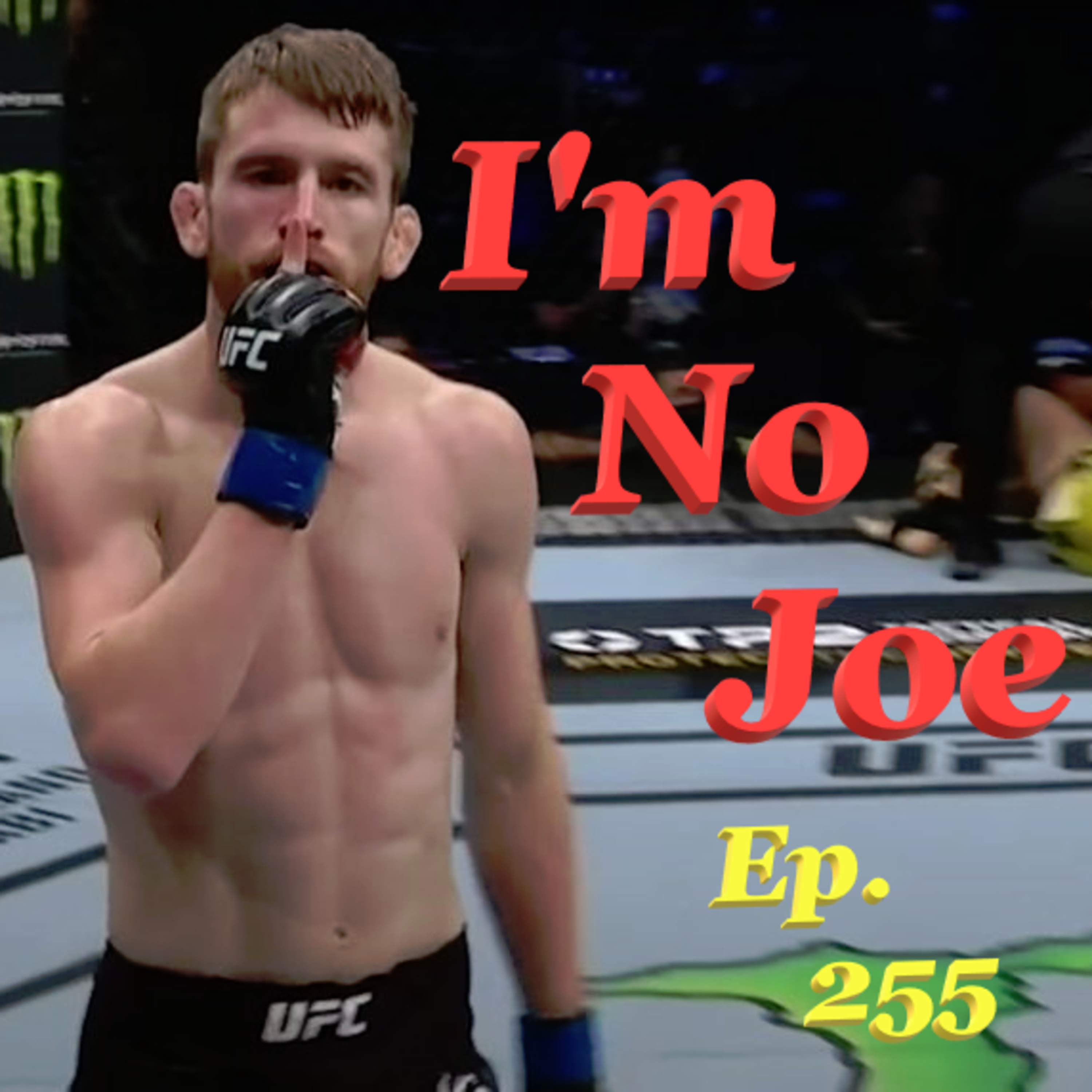 Ep. 255 - Wait, The UFC Is Going Back To Abu Dhabi For A #HangoverCard ??? - #ImNoJoePodcast #S10E26 episode artwork