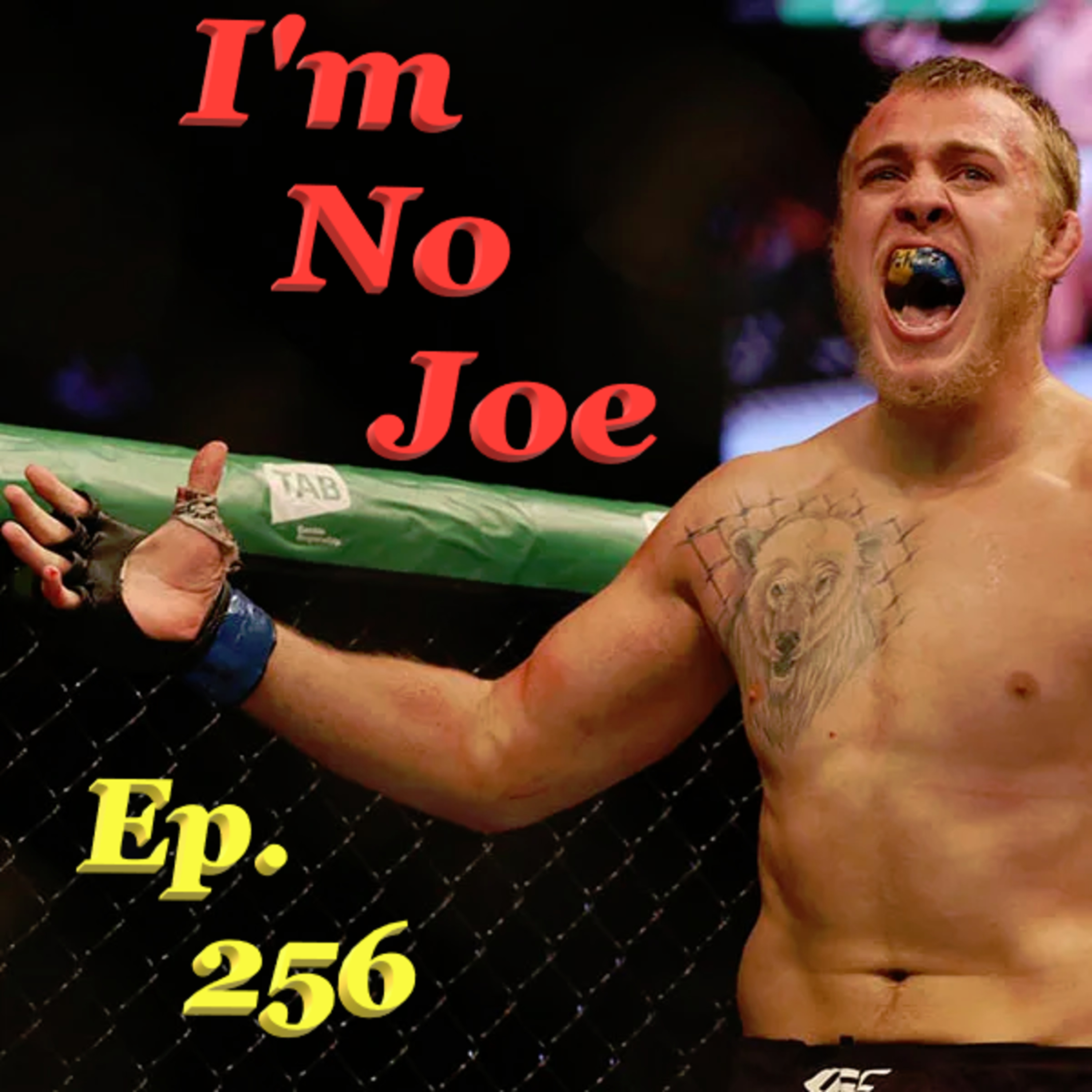 Ep. 256 - BIG Oof, This One Is Barely Even A Card For The UFC... - #ImNoJoePodcast #S10E27 episode artwork