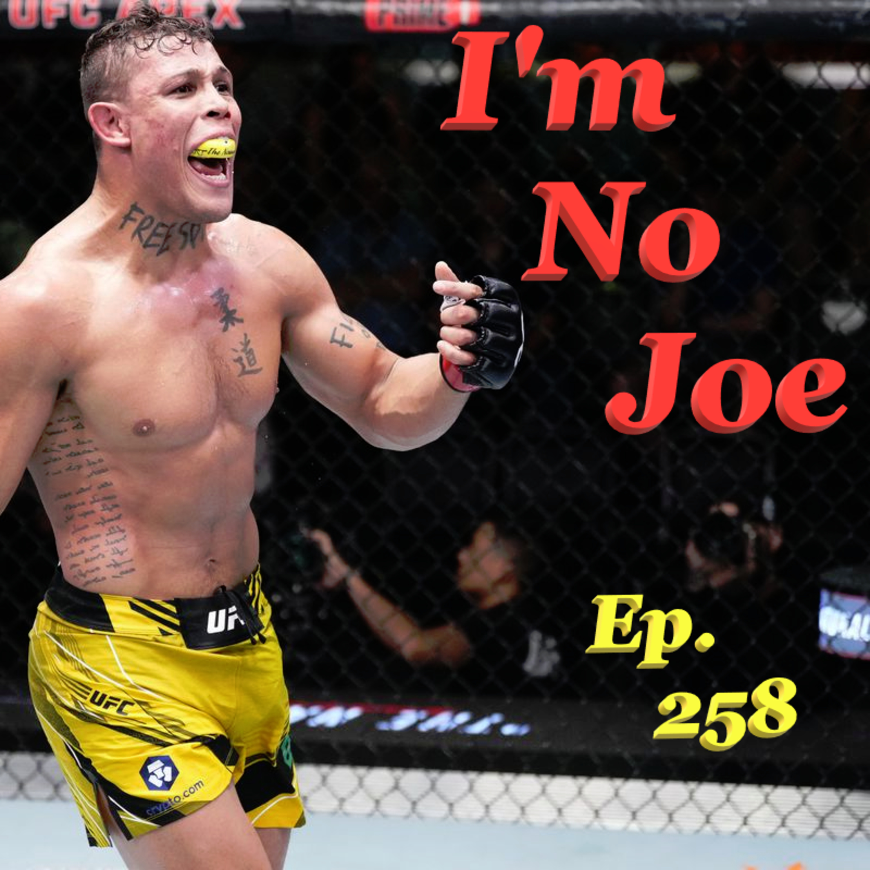 Ep. 258 - The UFC Comes Back To Vegas Before A Week Off, Well-Deserved... - #ImNoJoePodcast #S10E29 episode artwork