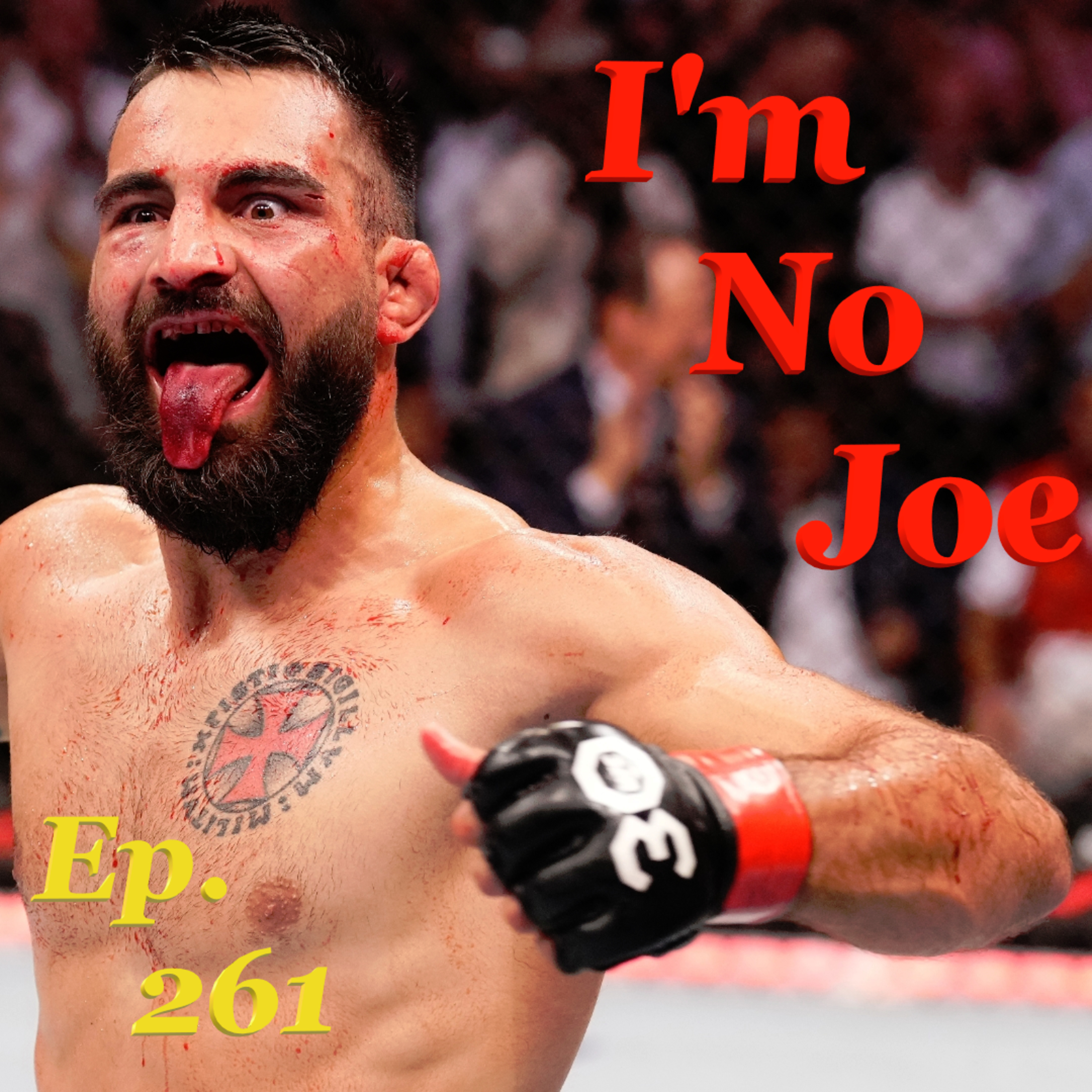 Ep. 261 - Another UFC Fight Night In Ol' Paris! Comme c'est amusant! - #ImNoJoePodcast #S10E32 episode artwork
