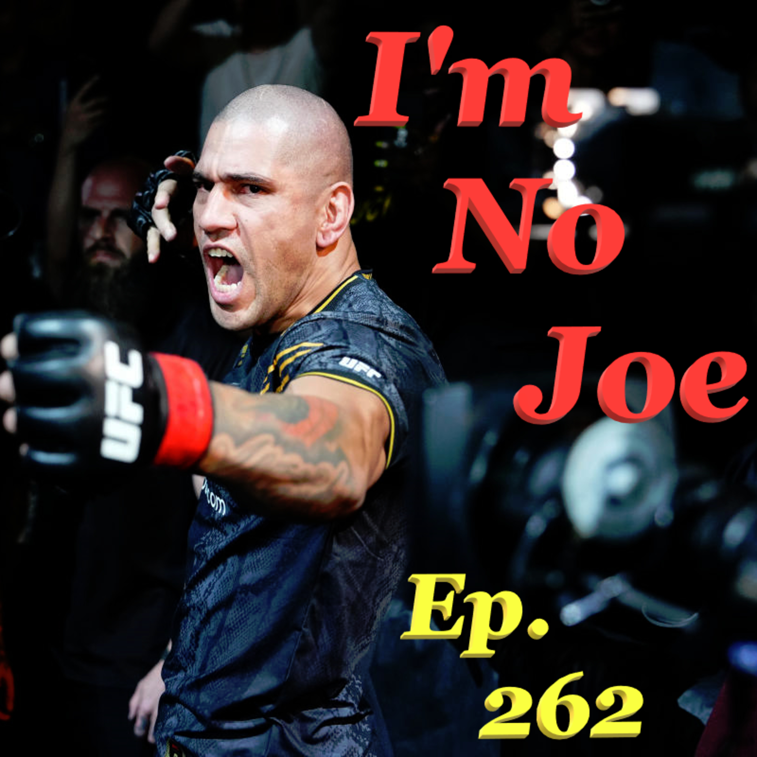 Ep. 262 - Can Poatan Make History In Salt Lake City This Weekend??? - #ImNoJoePodcast #S10E33 episode artwork
