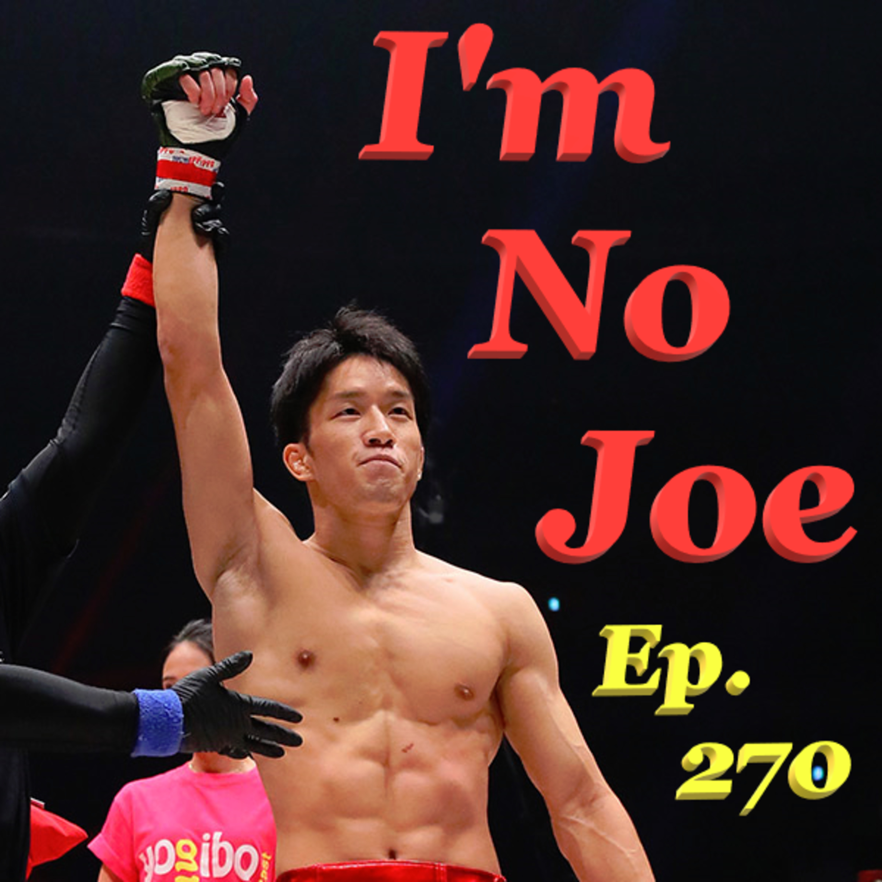 Ep. 270 - The Final UFC PPV Of 2024, Will It Bring Us Presents Or Coal?- #ImNoJoePodcast #S10E41 episode artwork