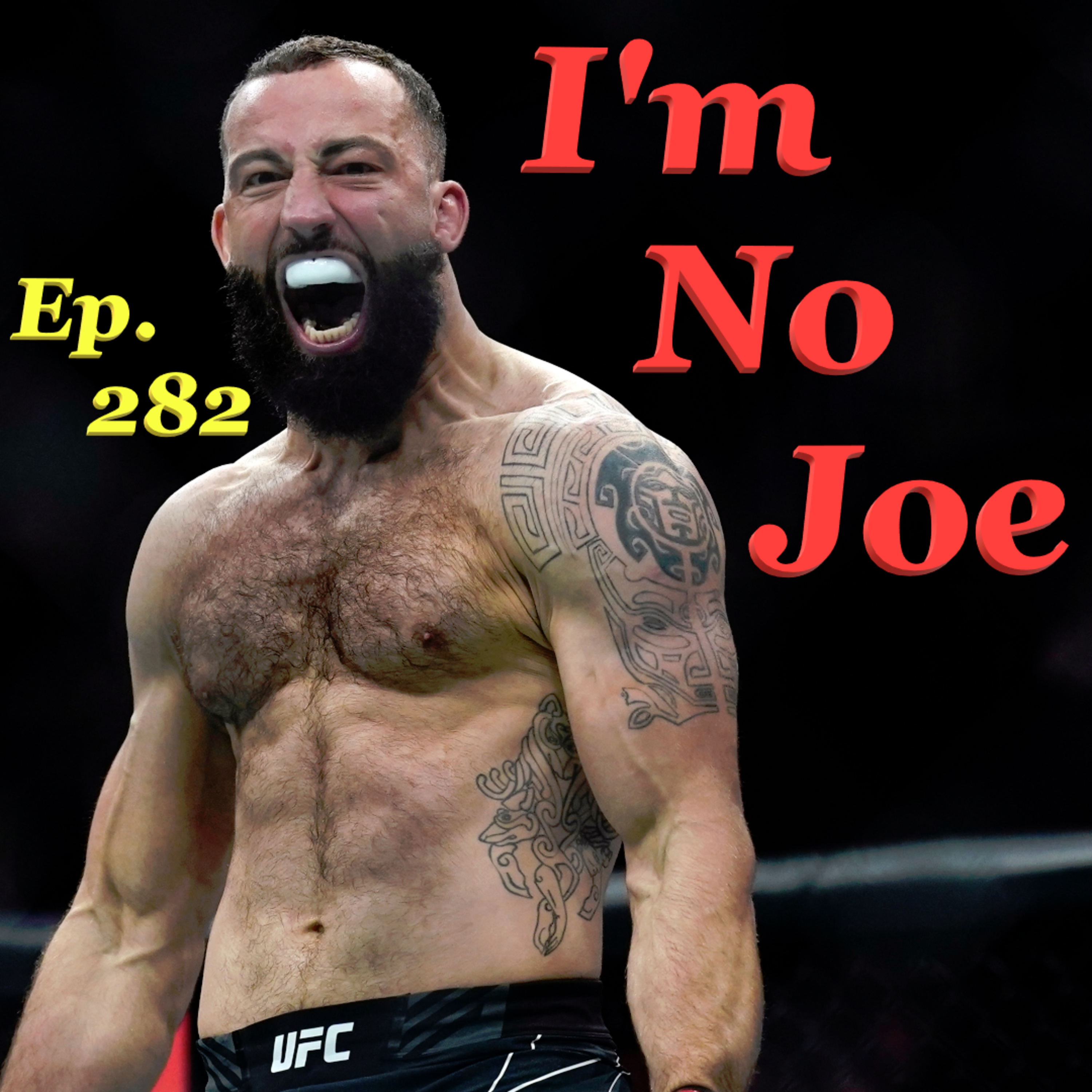 Ep. 282 - The 4 Week-Straight Hangover Begins This Weekend In Vegas - #ImNoJoePodcast #S10E53 episode artwork
