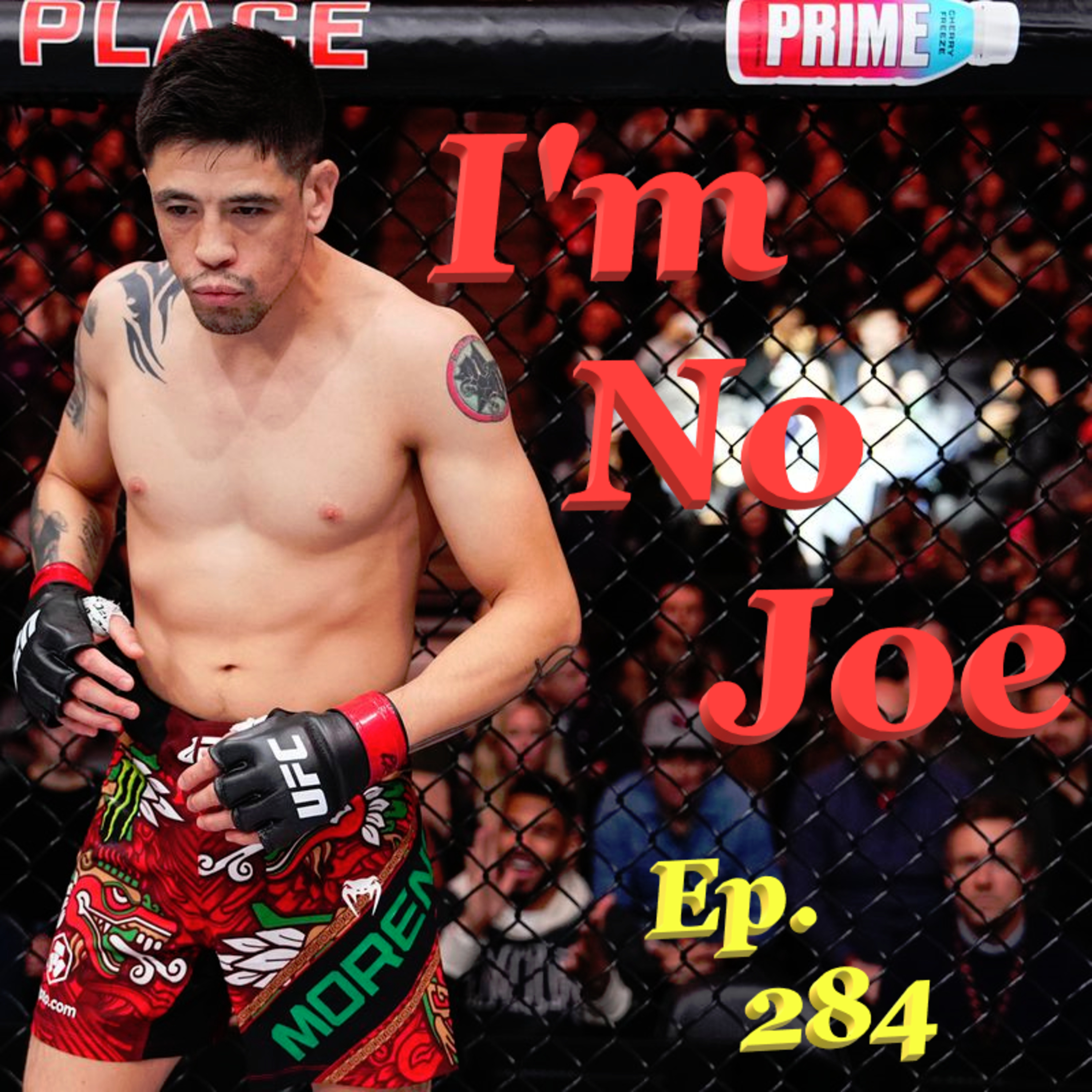 Ep. 284 - La UFC regresa a la Ciudad de México! Por favor no chupes... - #ImNoJoePodcast #S10E55 episode artwork