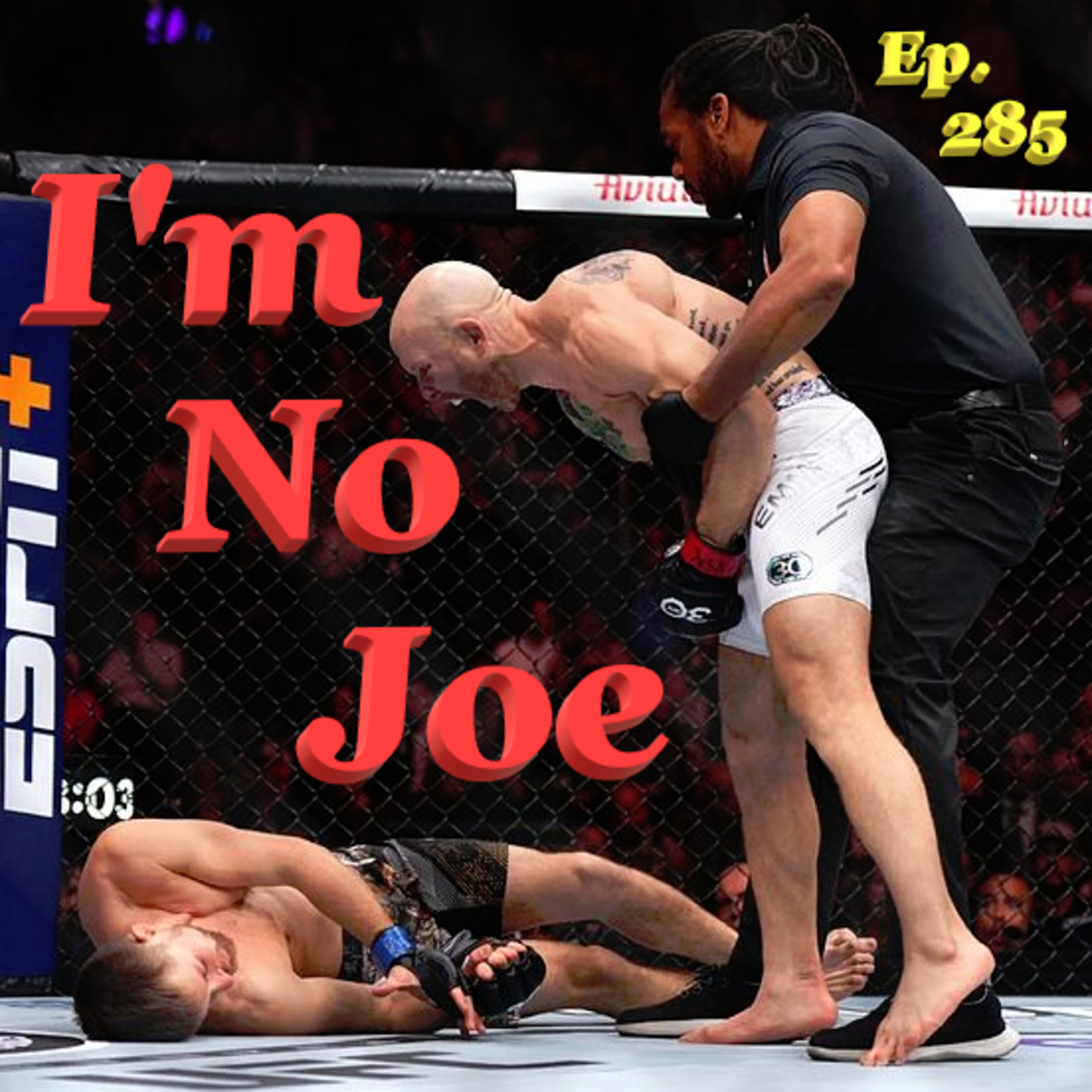 Ep. 285 - The End Of The Hangover Stretch Is FINALLY Here!!! - #ImNoJoePodcast #S10E56 episode artwork