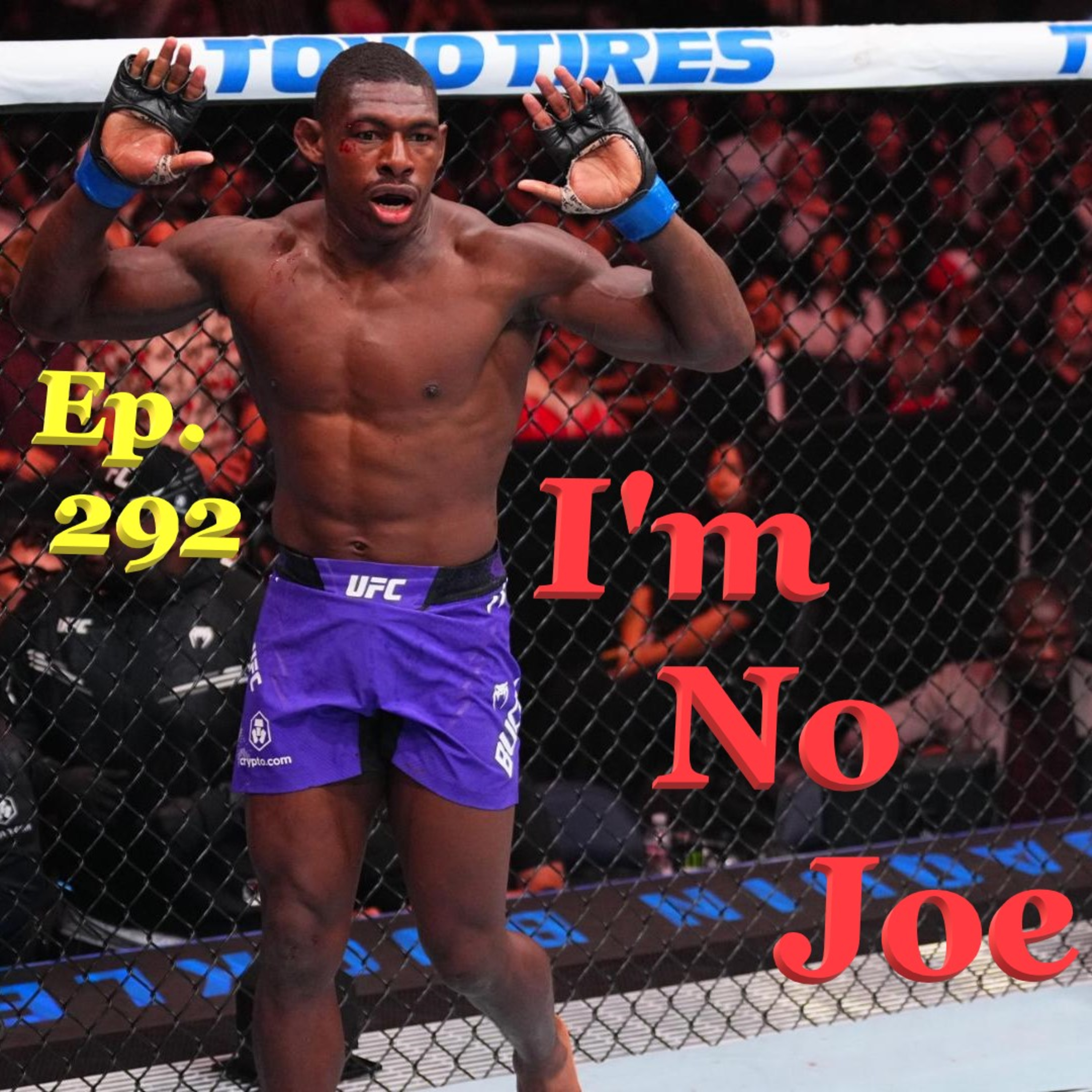 Ep. 292 - The UFC Comes Back To The ATL, And So Much More... - #ImNoJoePodcast #S10E63 episode artwork