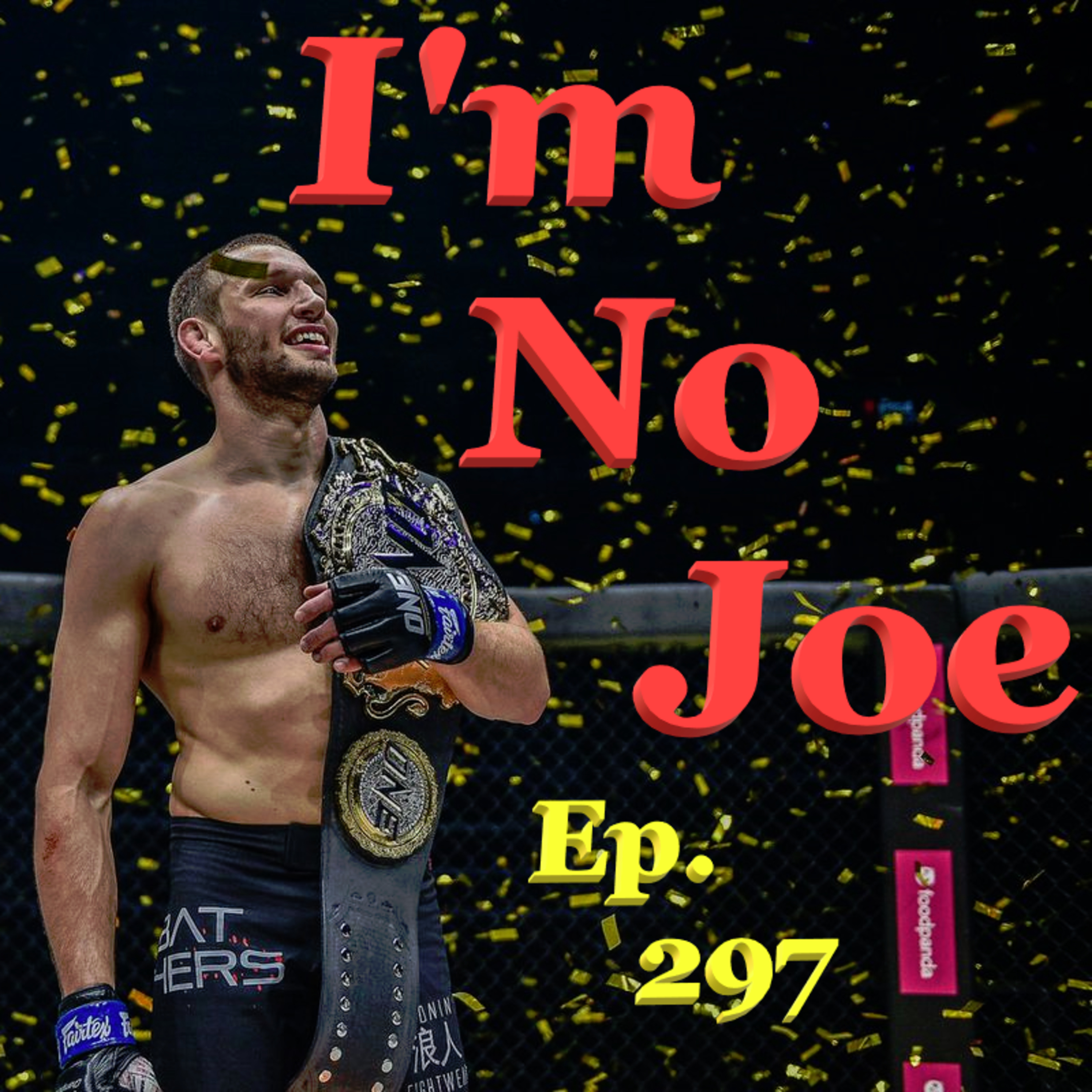 Ep. 297 - Can The Dutch Knight Rise, Or Will Bobby Knucks Return??? - #ImNoJoePodcast #S11E03 episode artwork