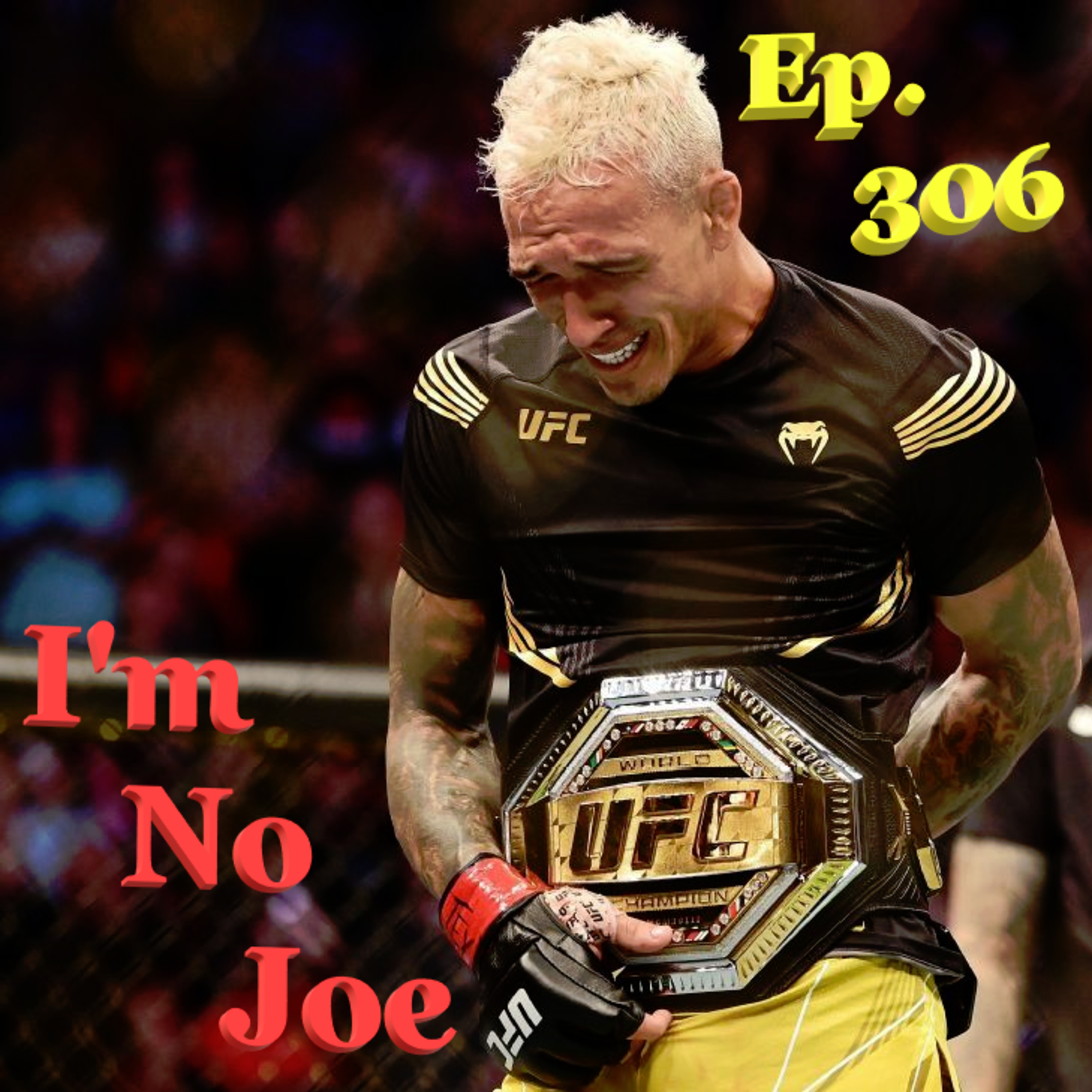 Ep. 306 - The UFC Comes Back To Rio, And Other Crazy Cards This Weekend! - #ImNoJoePodcast #S11E12 episode artwork