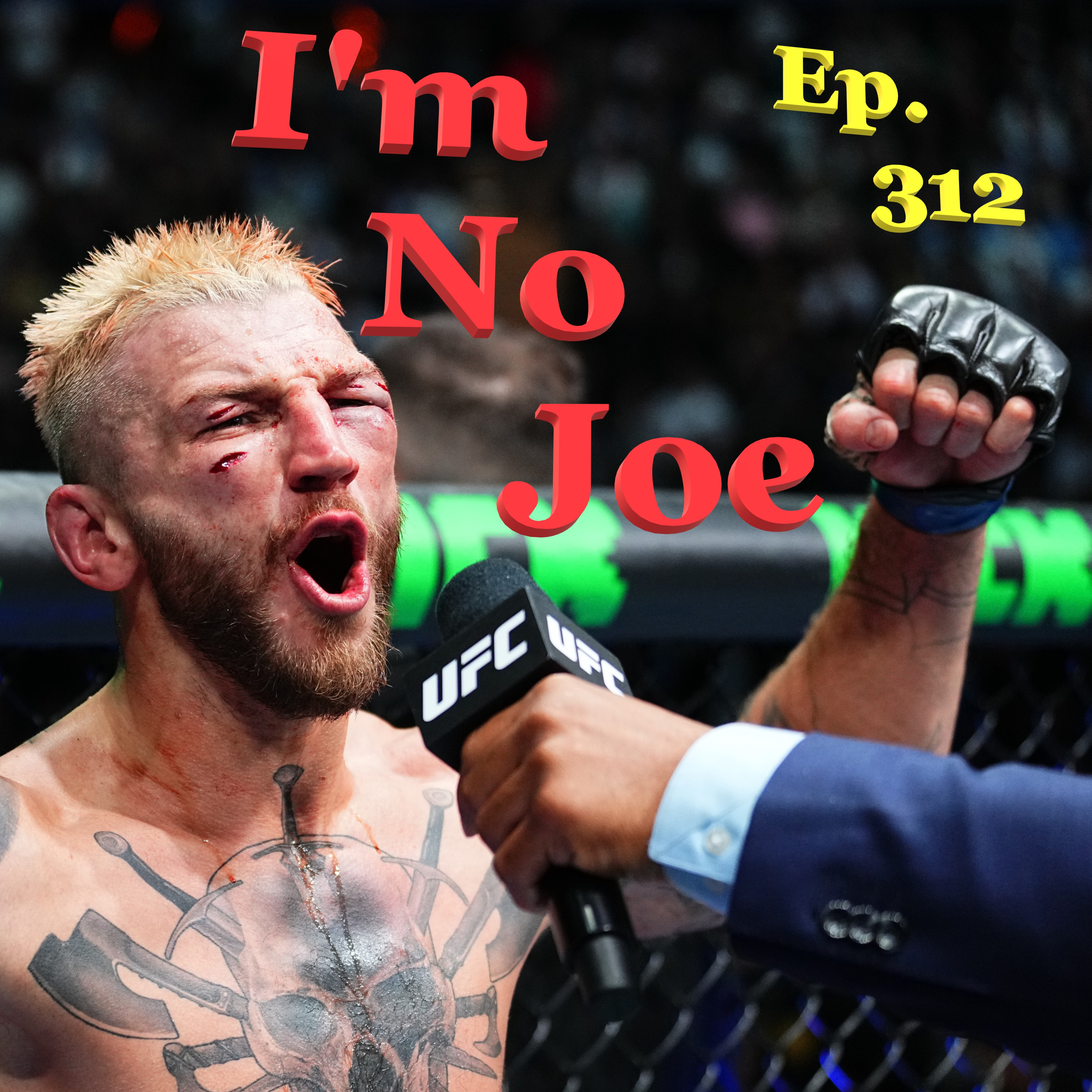 Ep. 312 - The UFC Debuts In Qatar As The End Of 2025 Approaches Quickly - #ImNoJoePodcast #S11E19 episode artwork