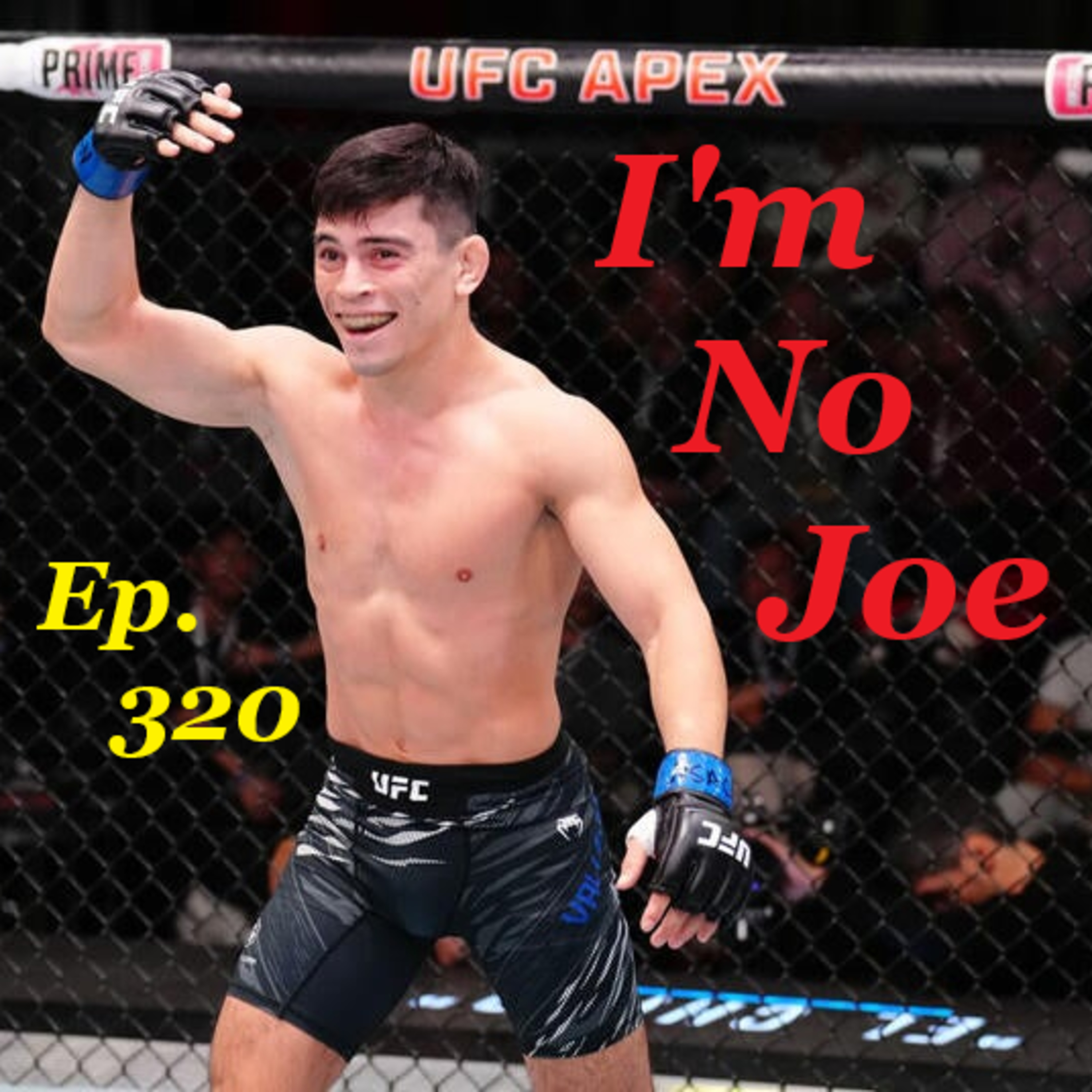 Ep. 320 - Does The UFC Seem To NOT Be Trying Very Hard In 2026? - #ImNoJoePodcast #S12E07