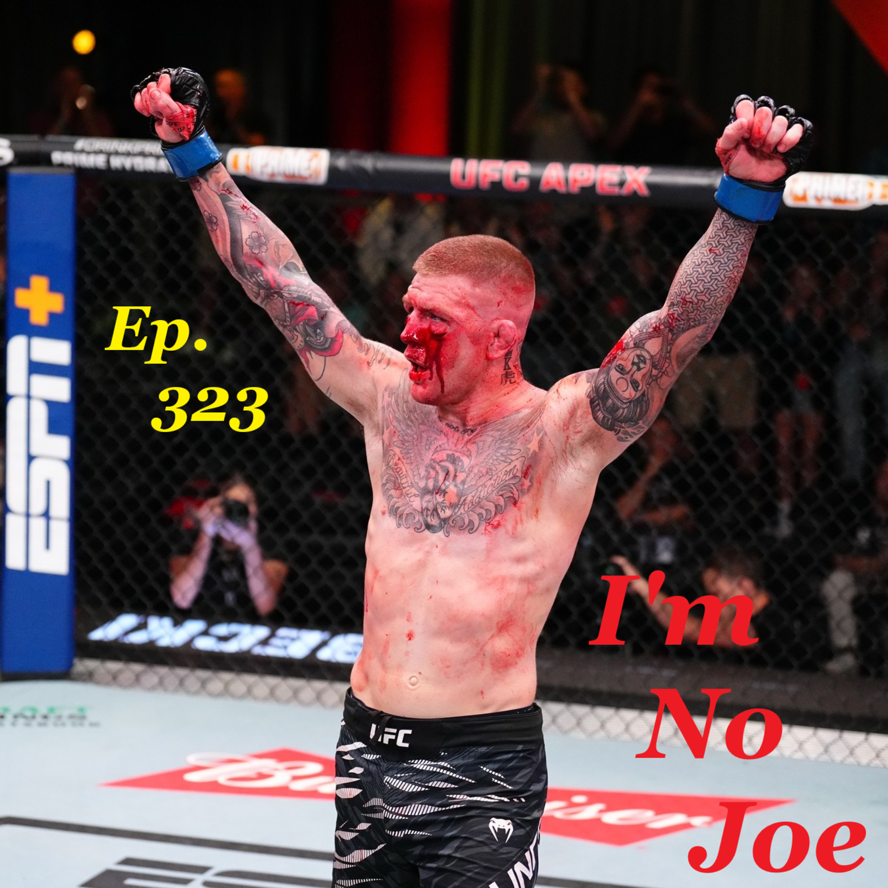 Ep. 323 - At Least There's A Good Card Next Weekend, Right? - #ImNoJoePodcast #S12E10 episode artwork