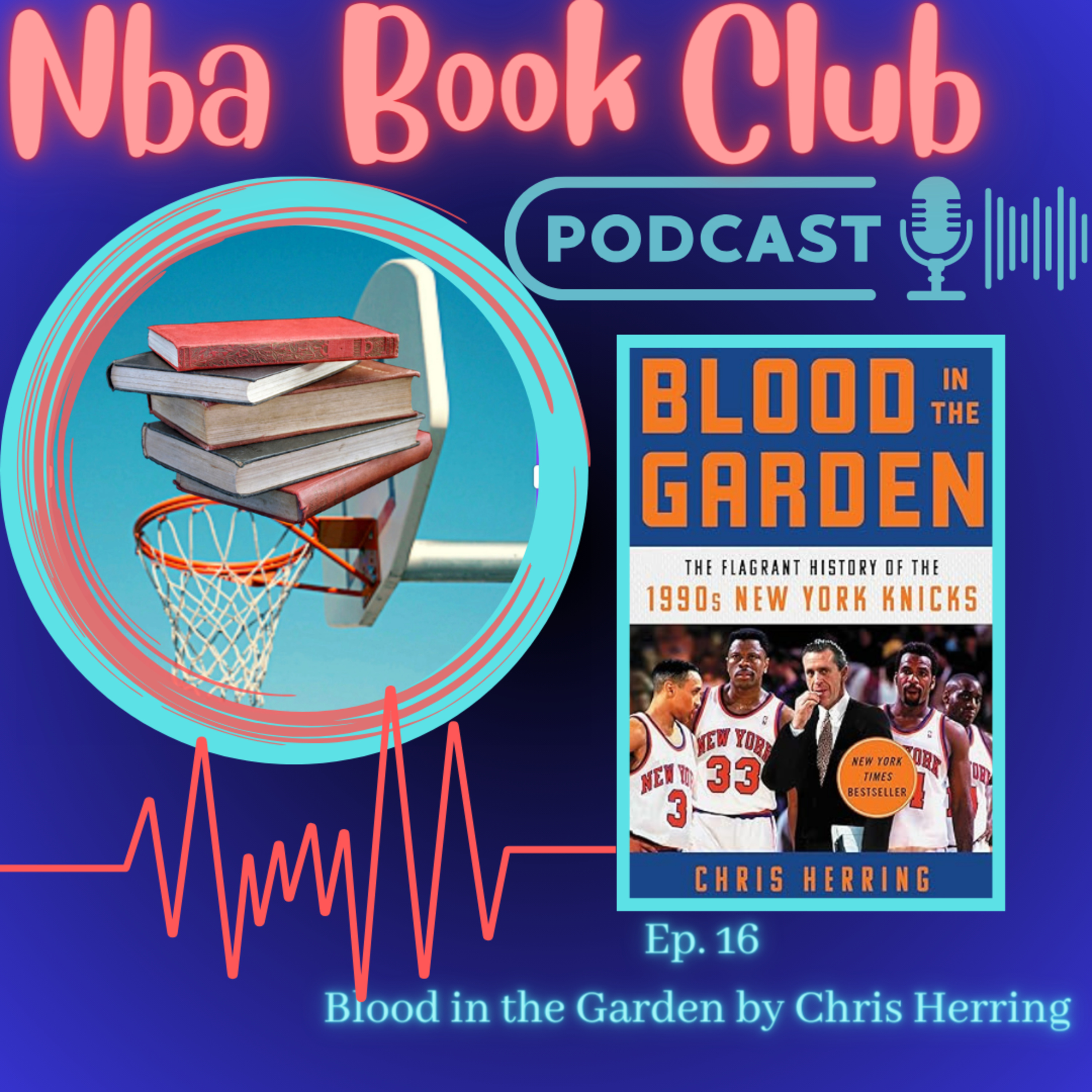 NBA Book Club Ep 16: Blood in The Garden by Chris Herring  episode artwork