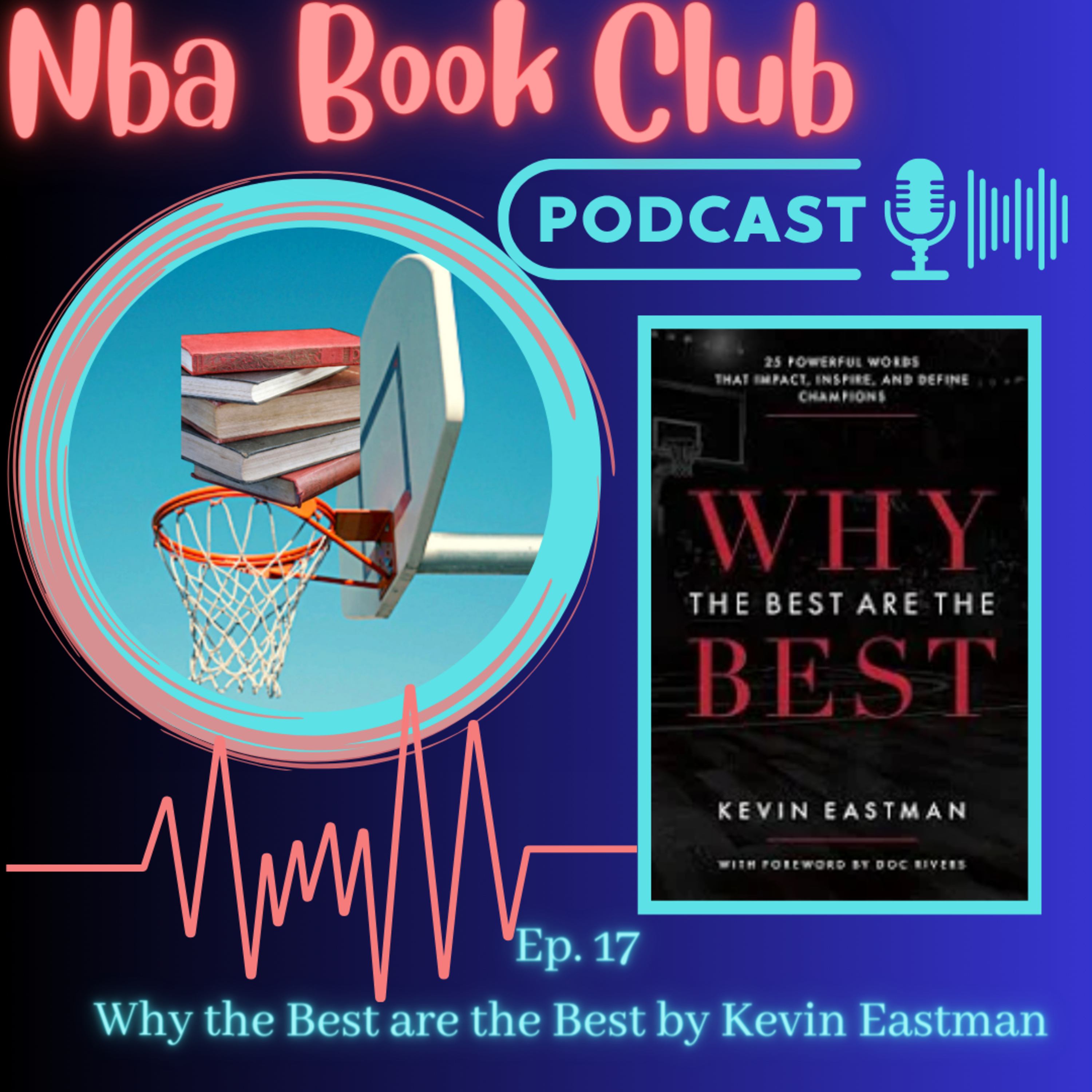 NBA Book Club Ep 17: Why The Best are the Best by Kevin Eastman episode artwork