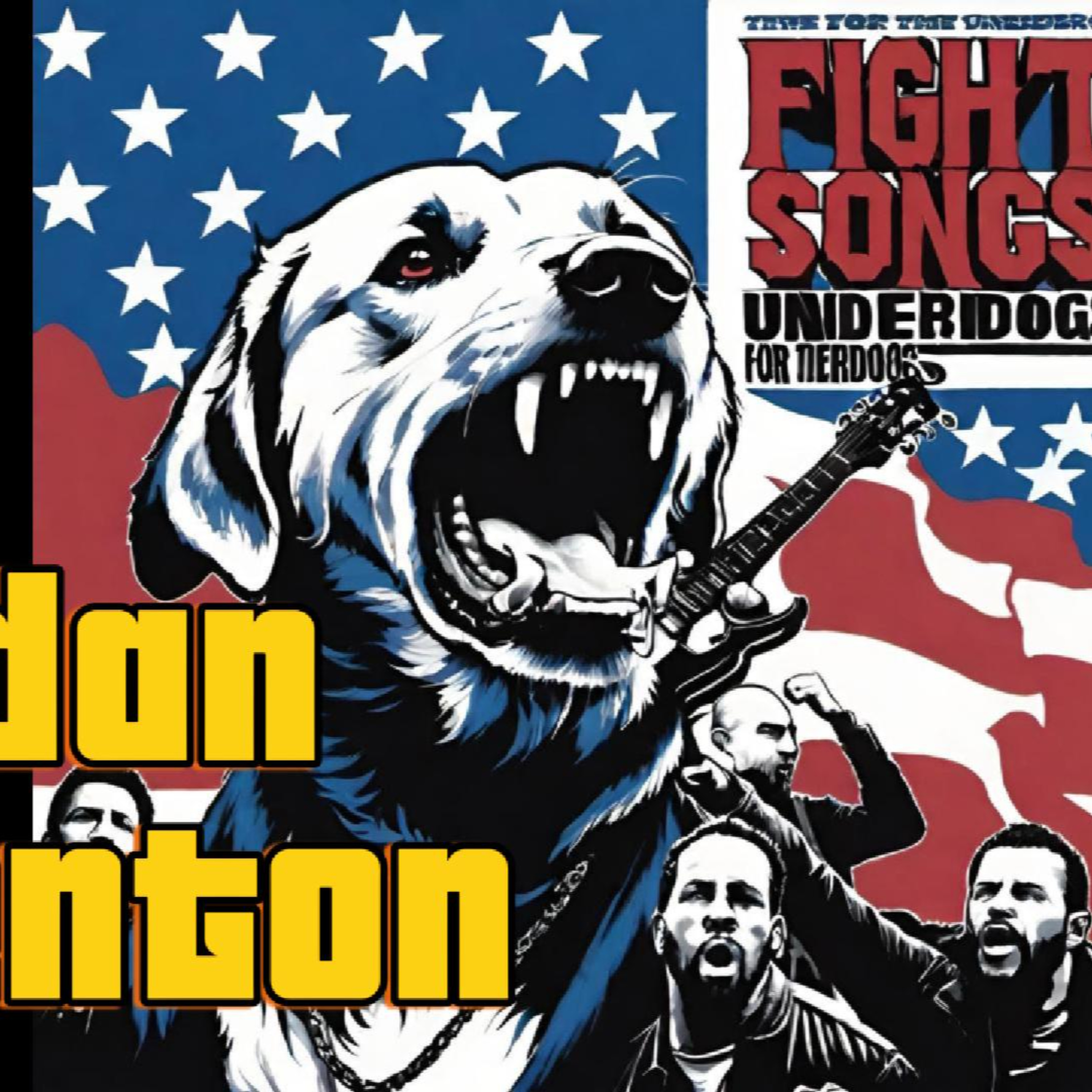 Fight Songs for the UbderDogs a book release with Dan Denton and Friends episode artwork