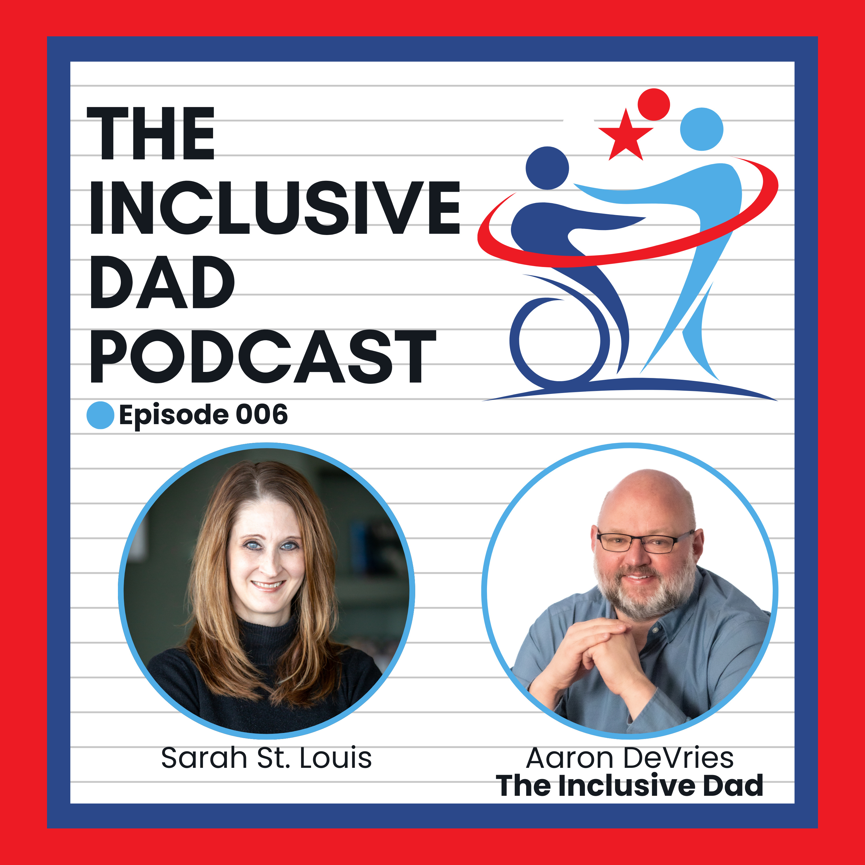 The Inclusive Dad with Sarah St. Louis - Season 2 Episode 6