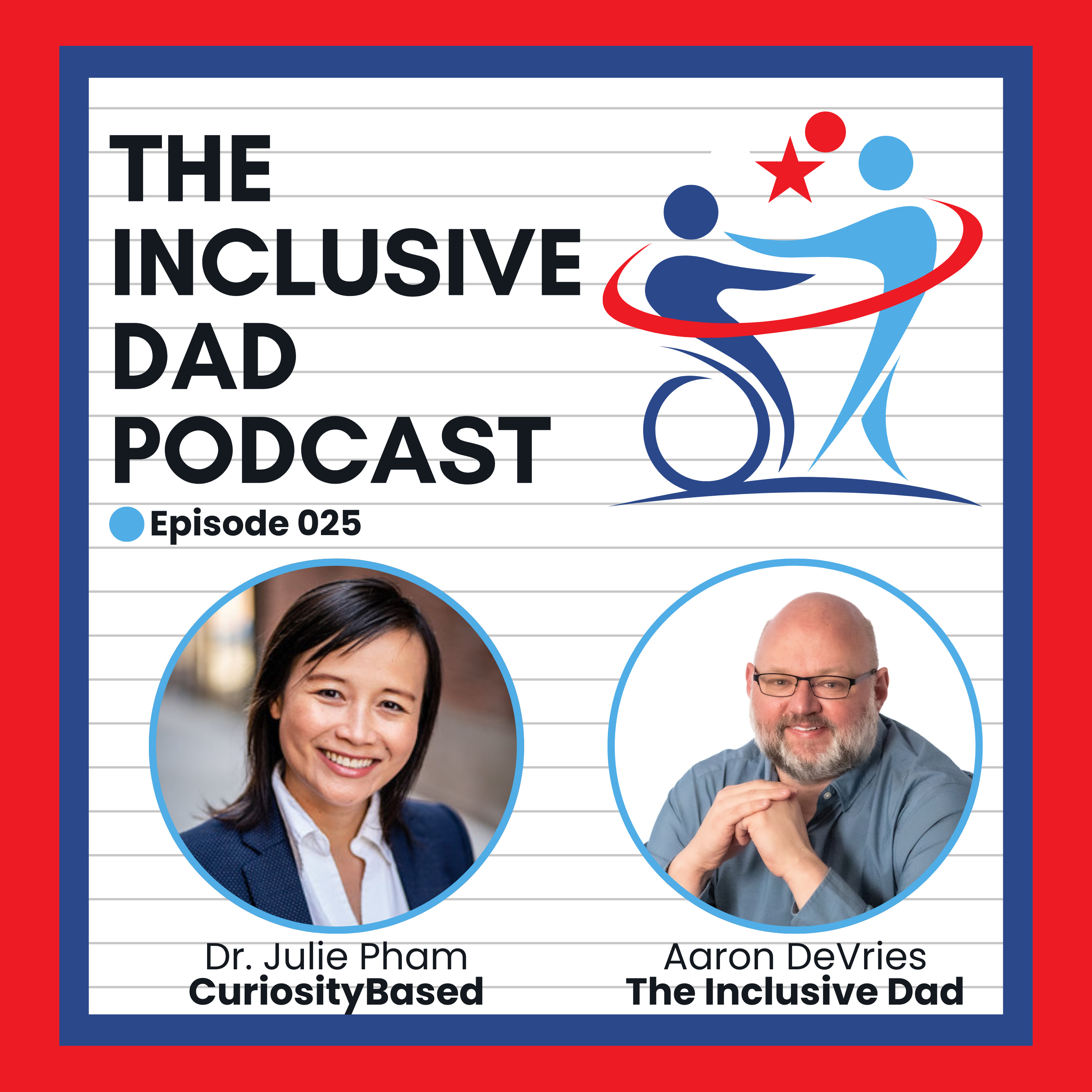 Inclusive Conversations: How Curiosity Leads to Connection with Dr. Julie Pham - Episode 25