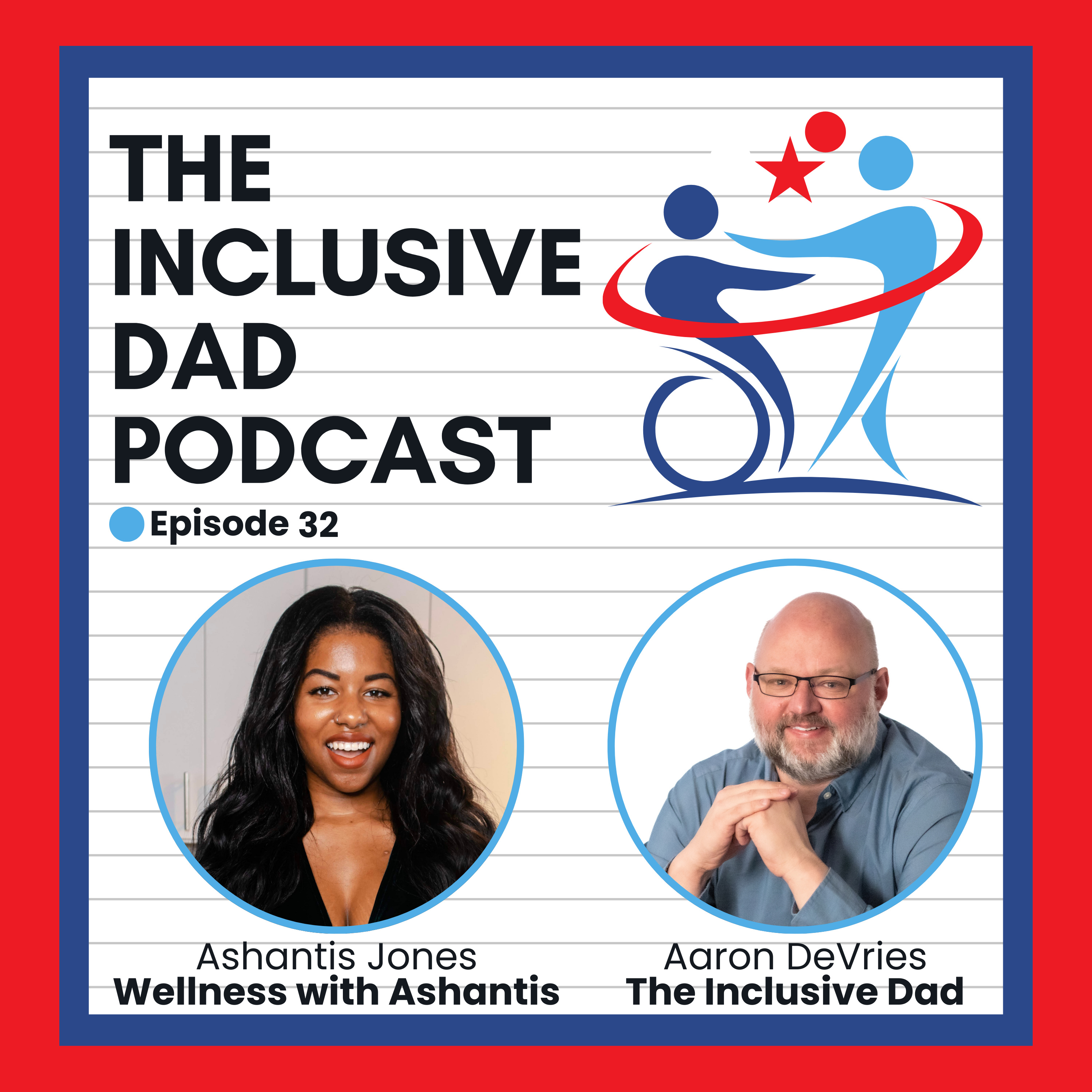 Intersectionality, Empathy and Wellness: Foundations for Inclusion with Ashantis Jones - Episode 32