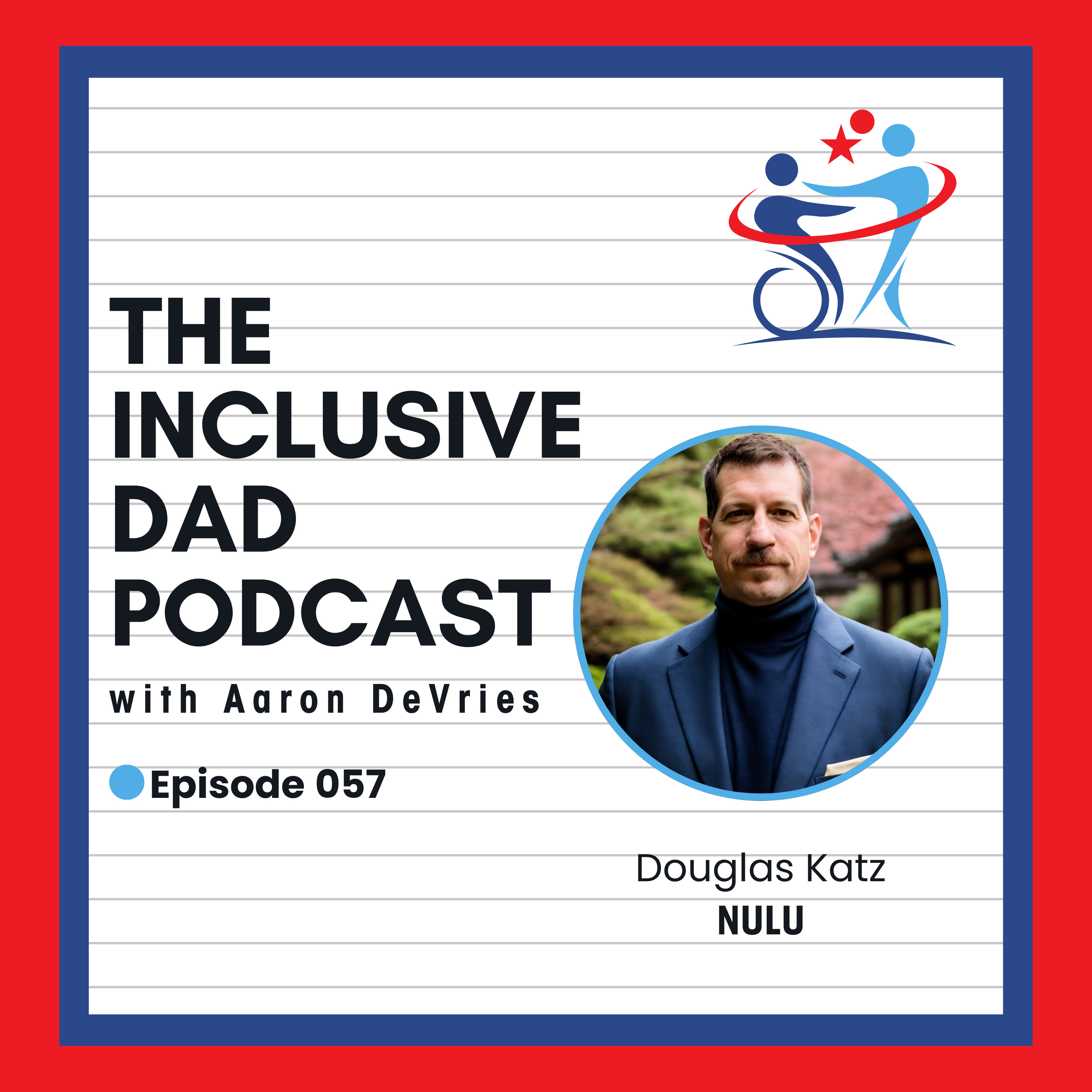 The Ability Curve: Rethinking Disability and Universal Design with Doug Katz - Episode 57