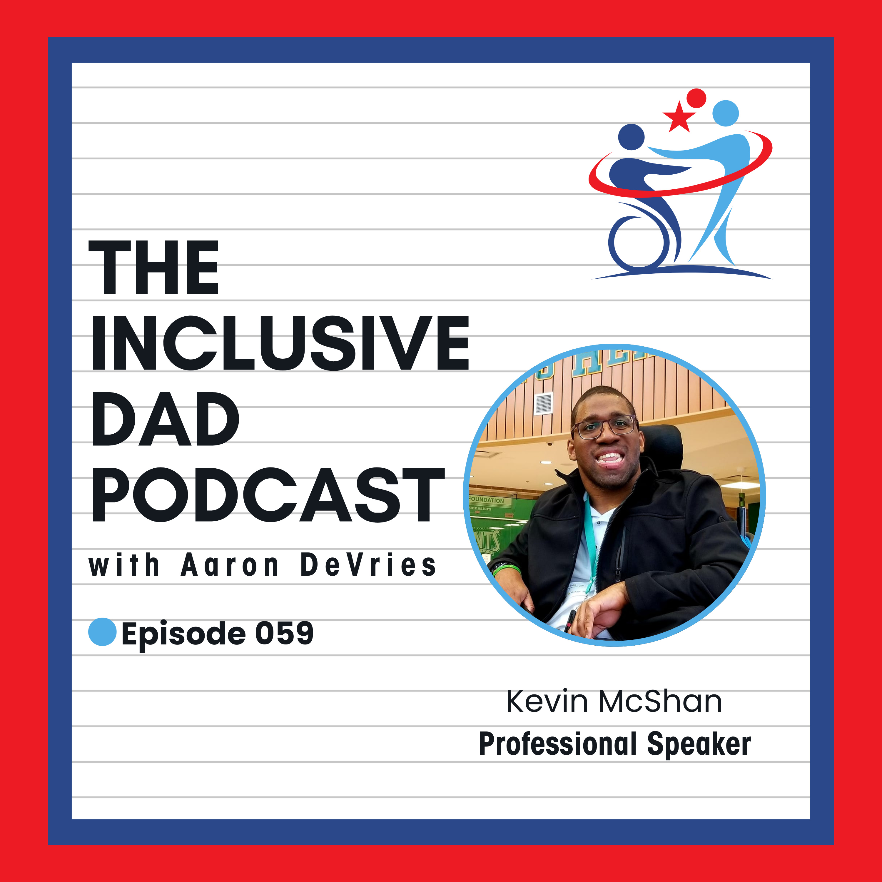 Ask, Don’t Assume: How to Foster True Inclusion in Work and Life with Kevin McShan - Episode 59