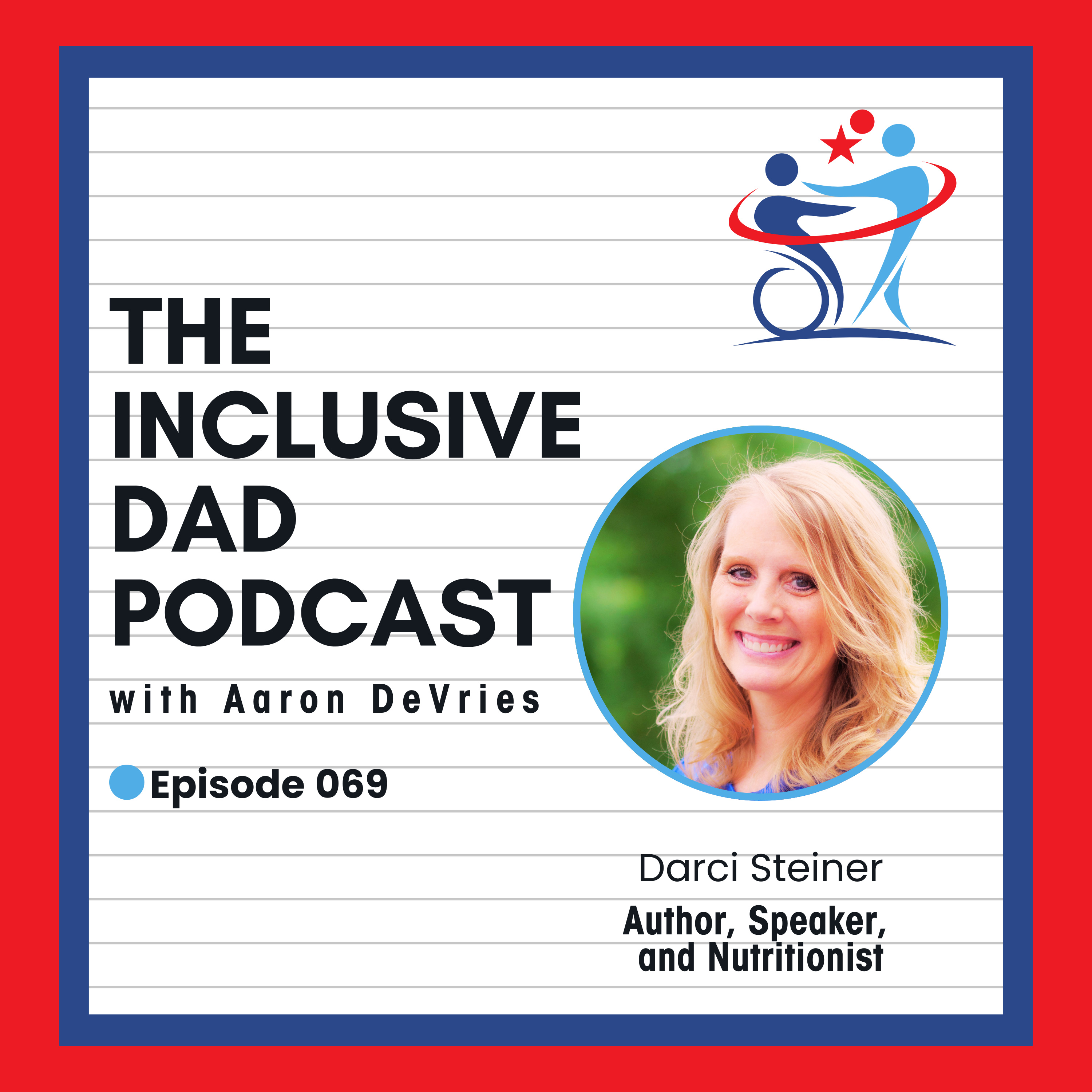 The Intersection of Nutrition, Disability, and Inclusion with Darci Steiner - Episode 69