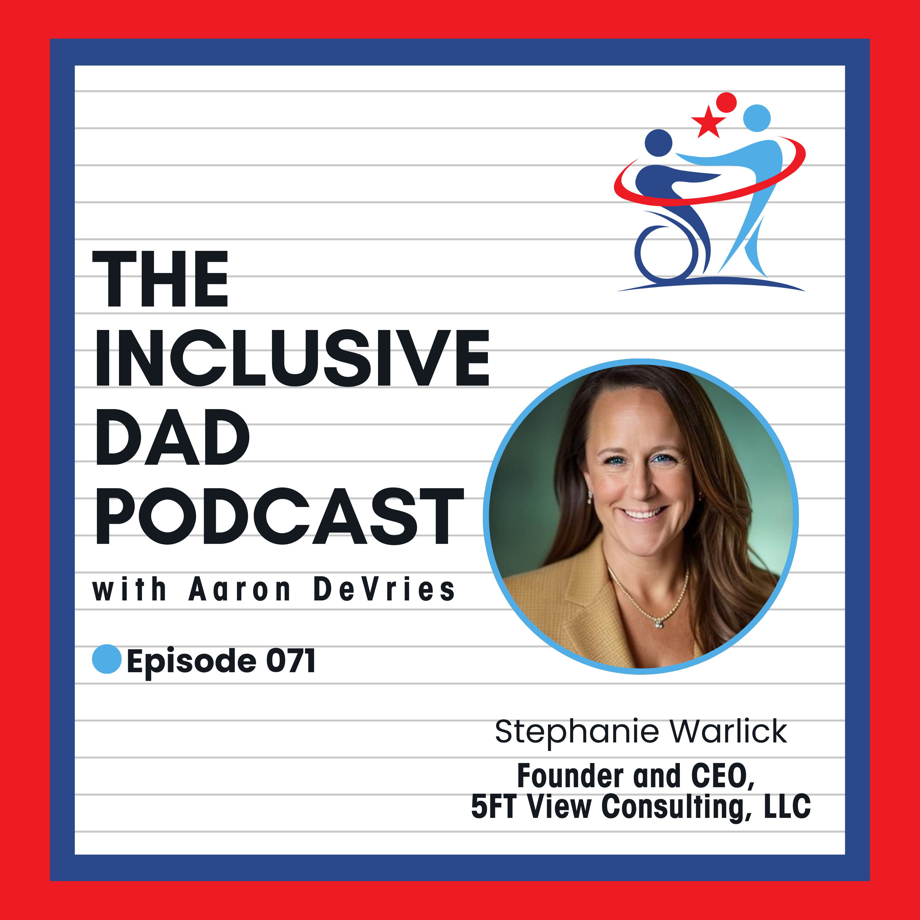 The Power of Awareness: Building Inclusive Workspaces with Stephanie Warlick - Episode 71